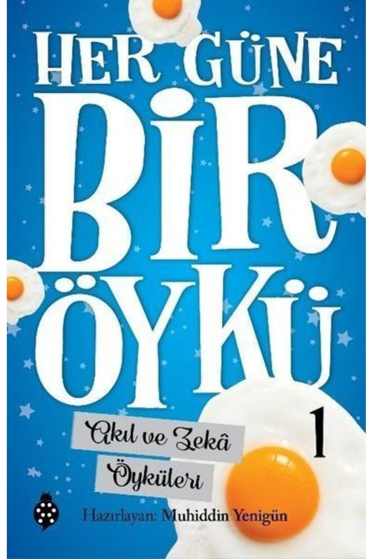 Karatay Yayınları Her Güne Bir Öykü 1 Akıl Ve Zek Öyküleri