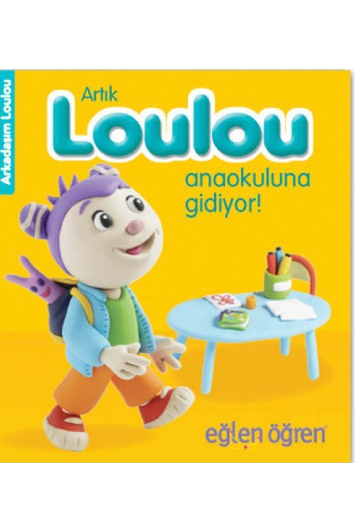 Destek Yayınları Arkadaşım Loulou 4 Artık Loulou Anaokuluna Gidiyor