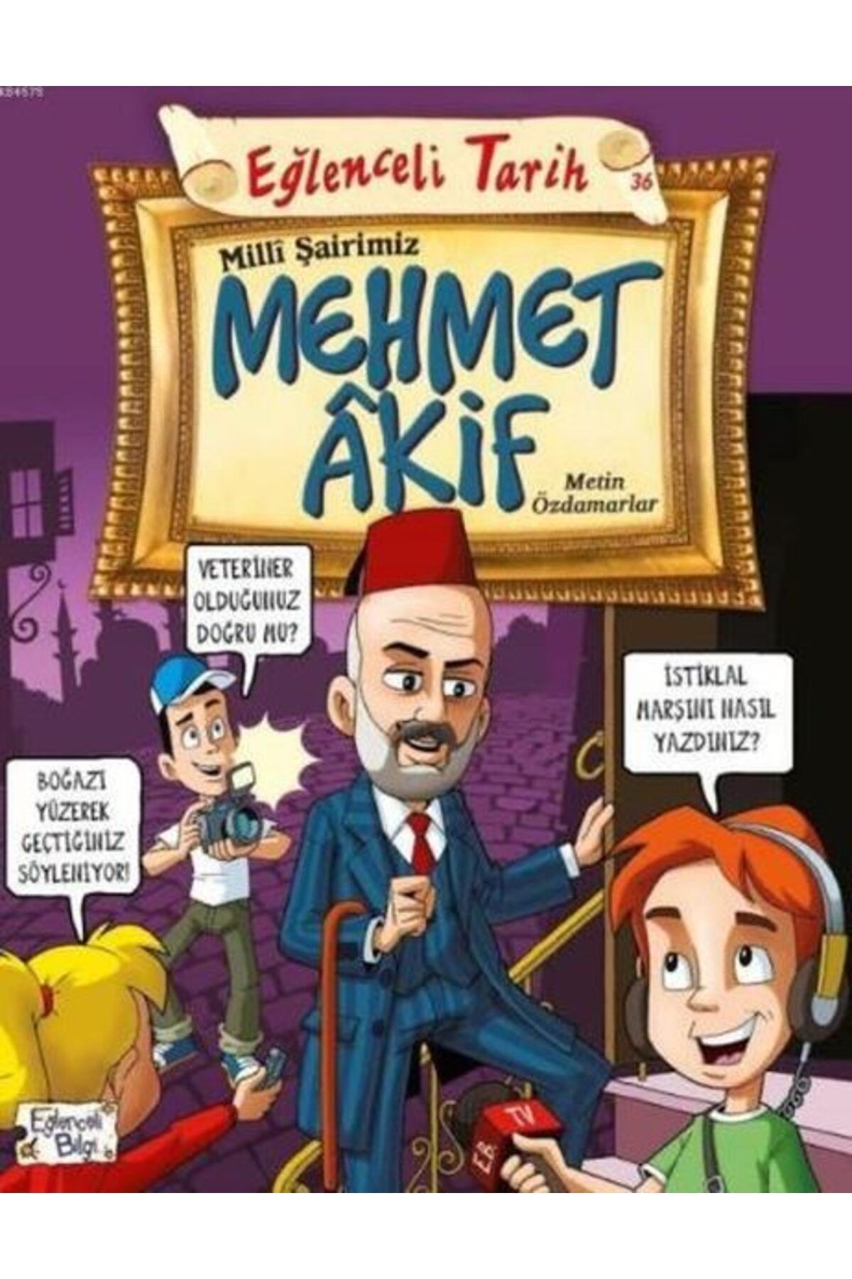 Karatay Yayınları Eğlenceli Bilgi Tarih Milli Şairimiz Mehmet Akif
