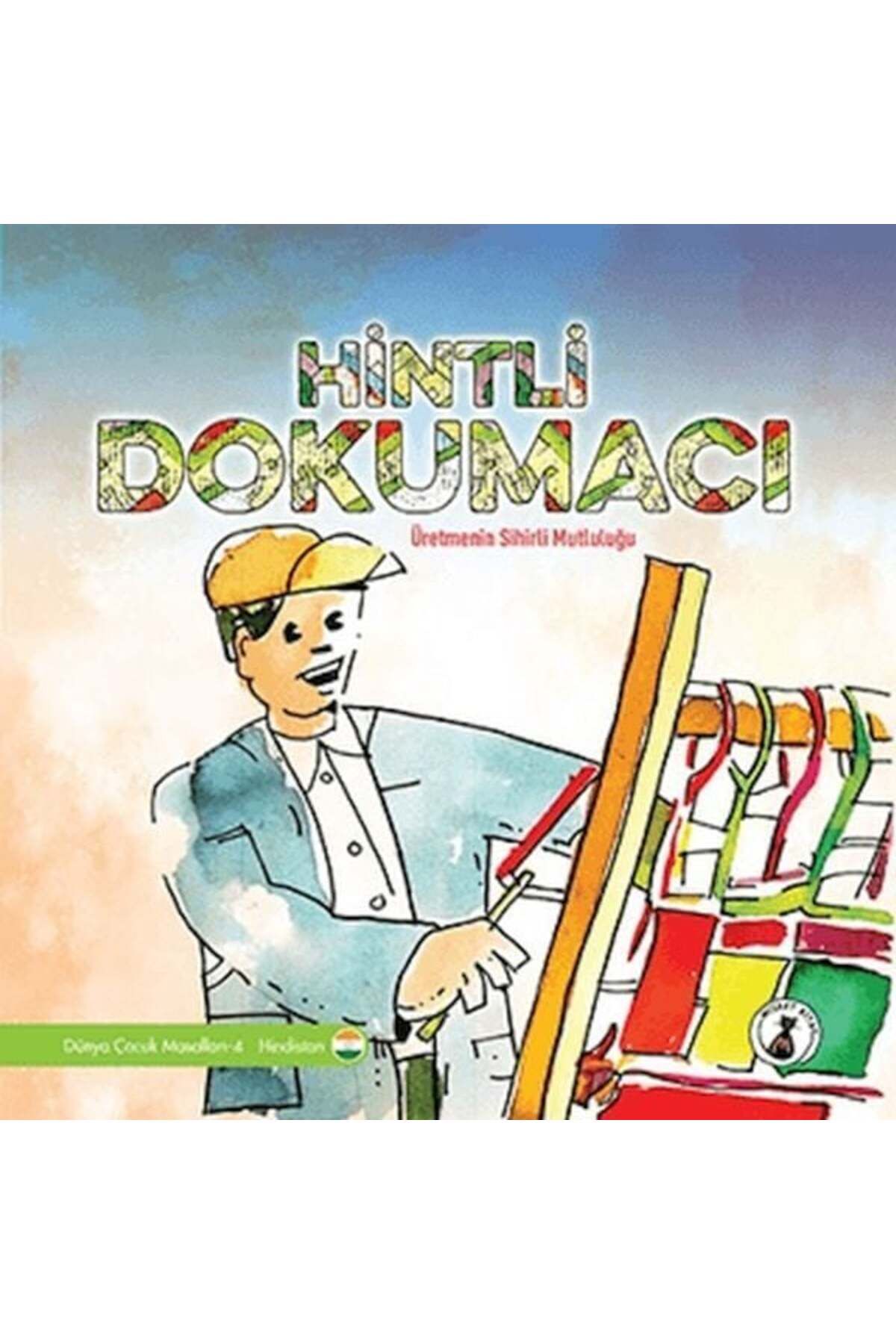 Karatay Yayınları Hintli Dokumacı Üretmenin Sihirli Mutluluğu