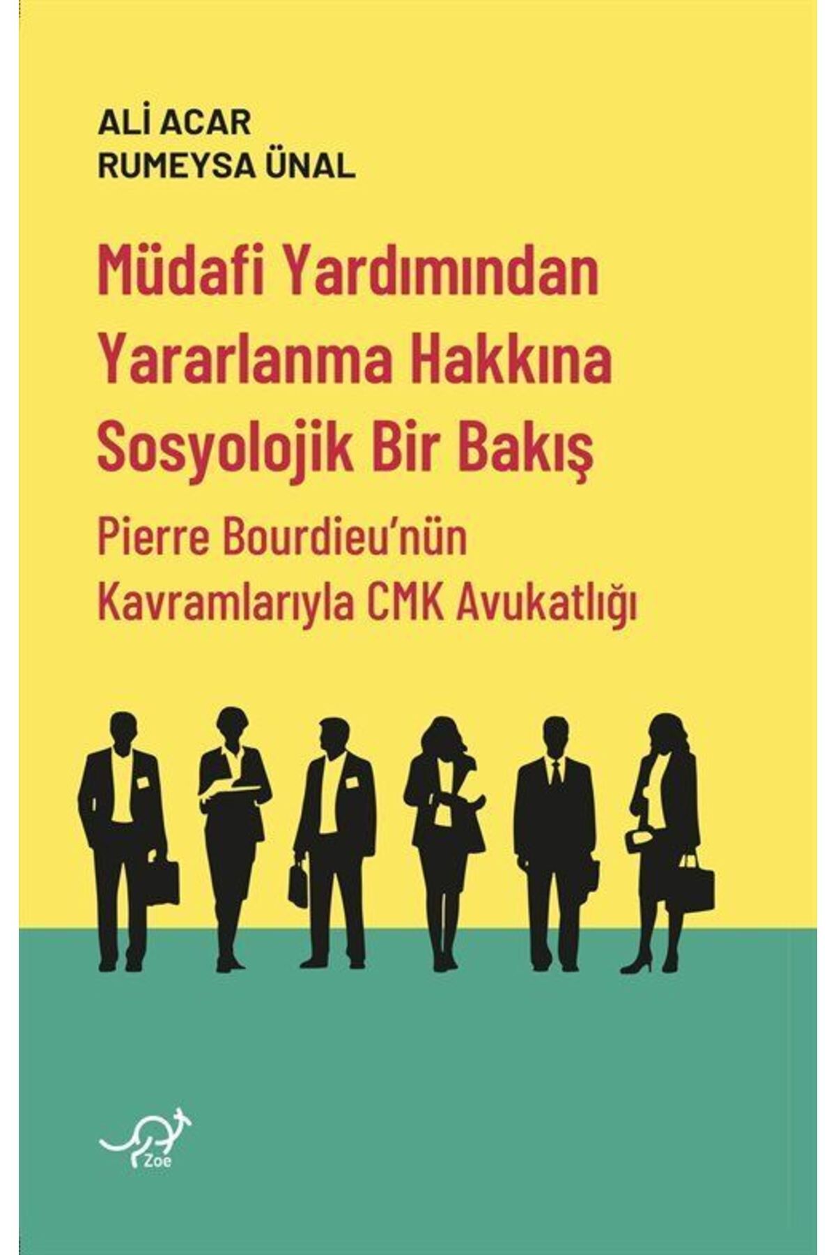 Zoe Kitap Müdafi Yardımından Yararlanma Hakkına Sosyolojik Bir Bakış & Pierre Bourdieu'nün Kavramlarıyla CM...