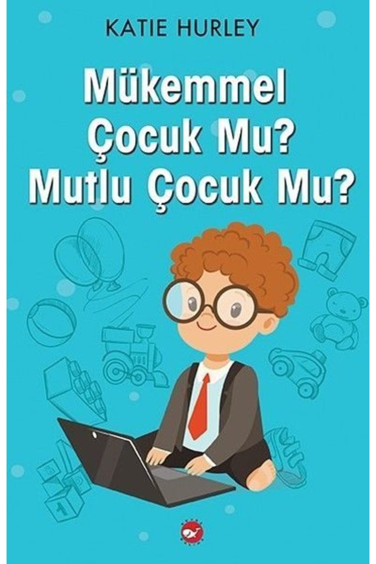 Karatay Yayınları Mükemmel Çocuk Mu Mutlu Çocuk Mu