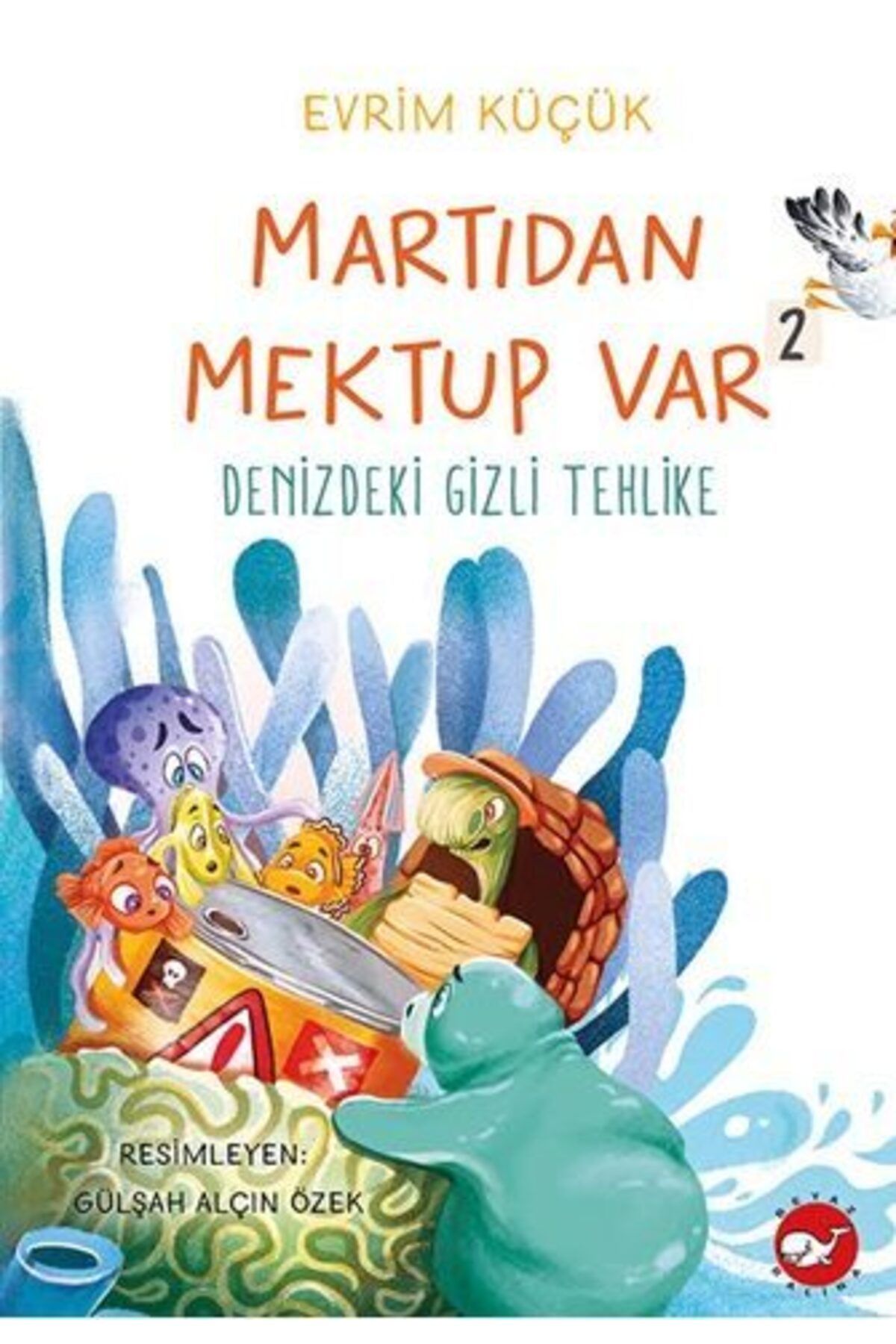 Karatay Yayınları Martıdan Mektup Var 2 Denizdeki Gizli Tehlike