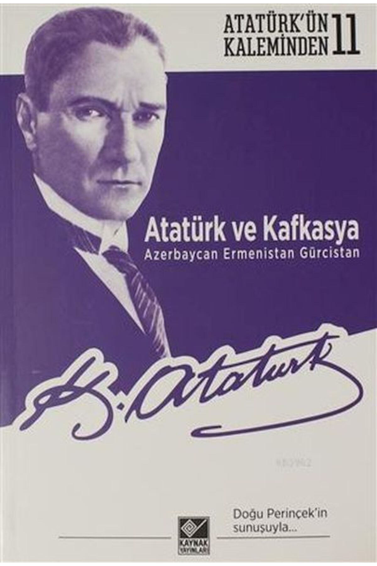 Kaynak Yayınları Atatürk ve Kafkasya Azerbaycan, Ermenistan, Gürcistan