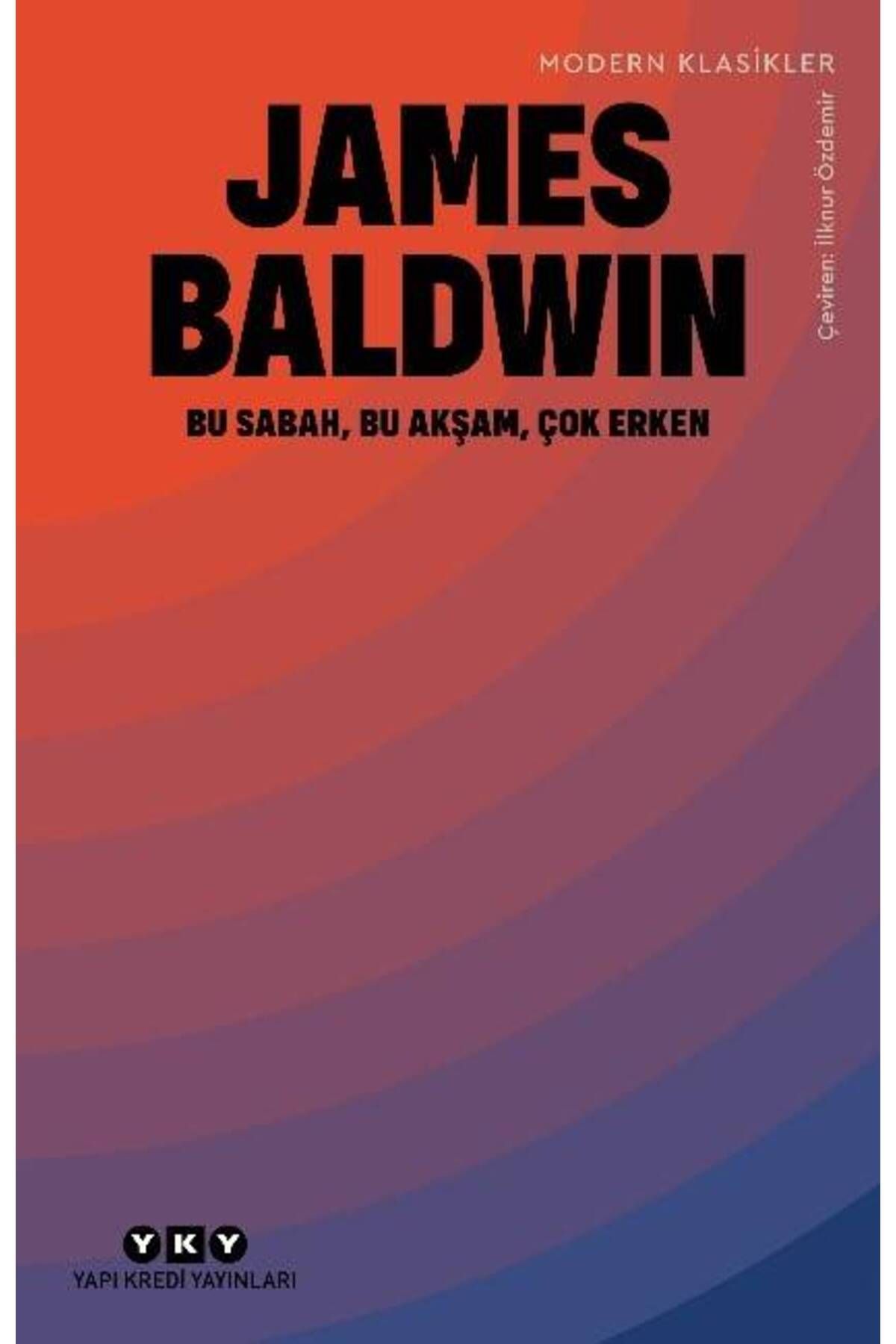 Yapı Kredi Yayınları Bu Sabah, Bu Akşam, Çok Erken