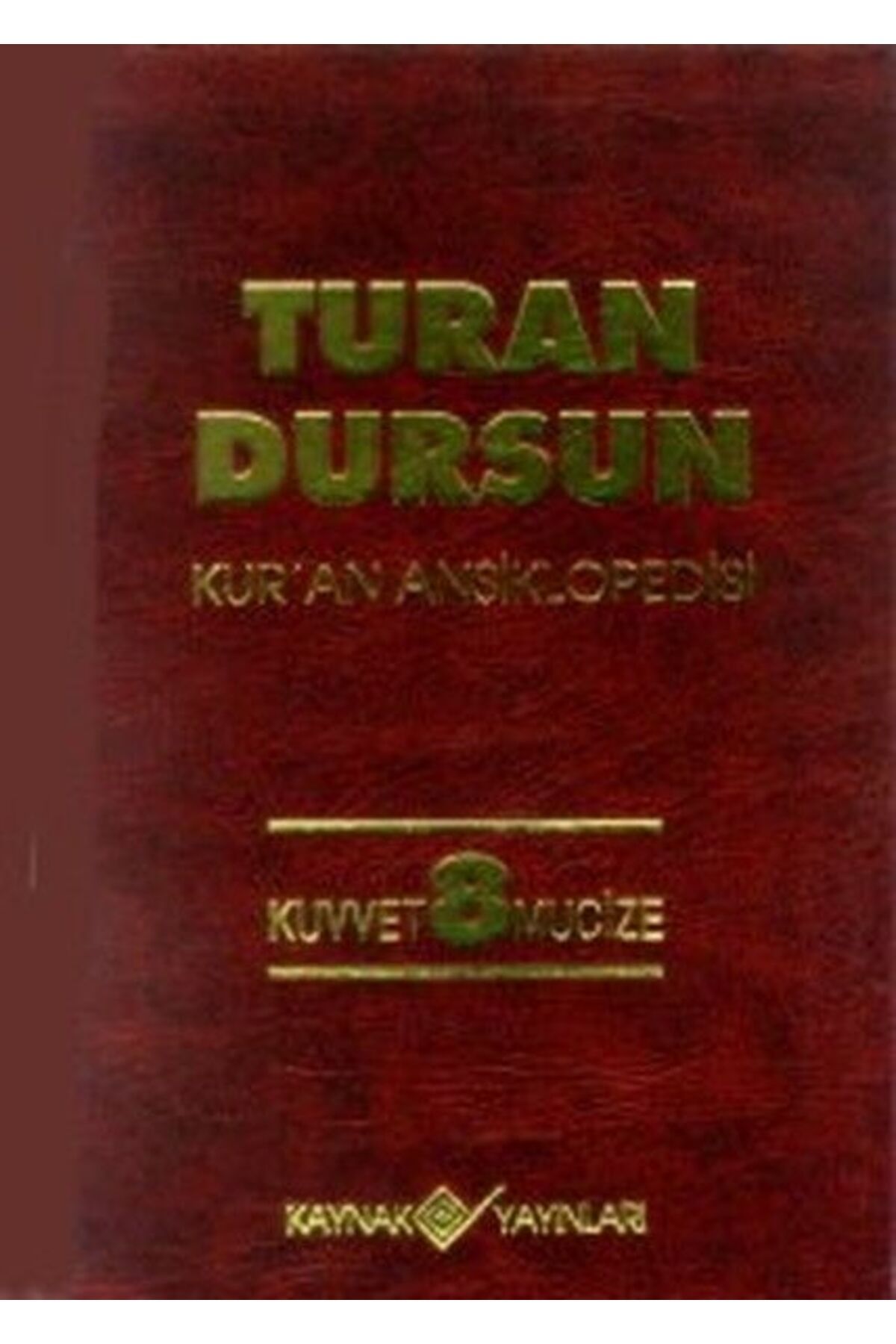 Kaynak Yayınları Kur’an Ansiklopedisi Cilt 8 Kuvvet -Mucize