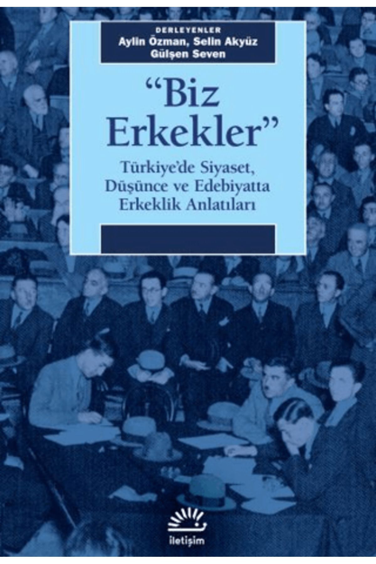 İletişim Yayınları Biz Erkekler