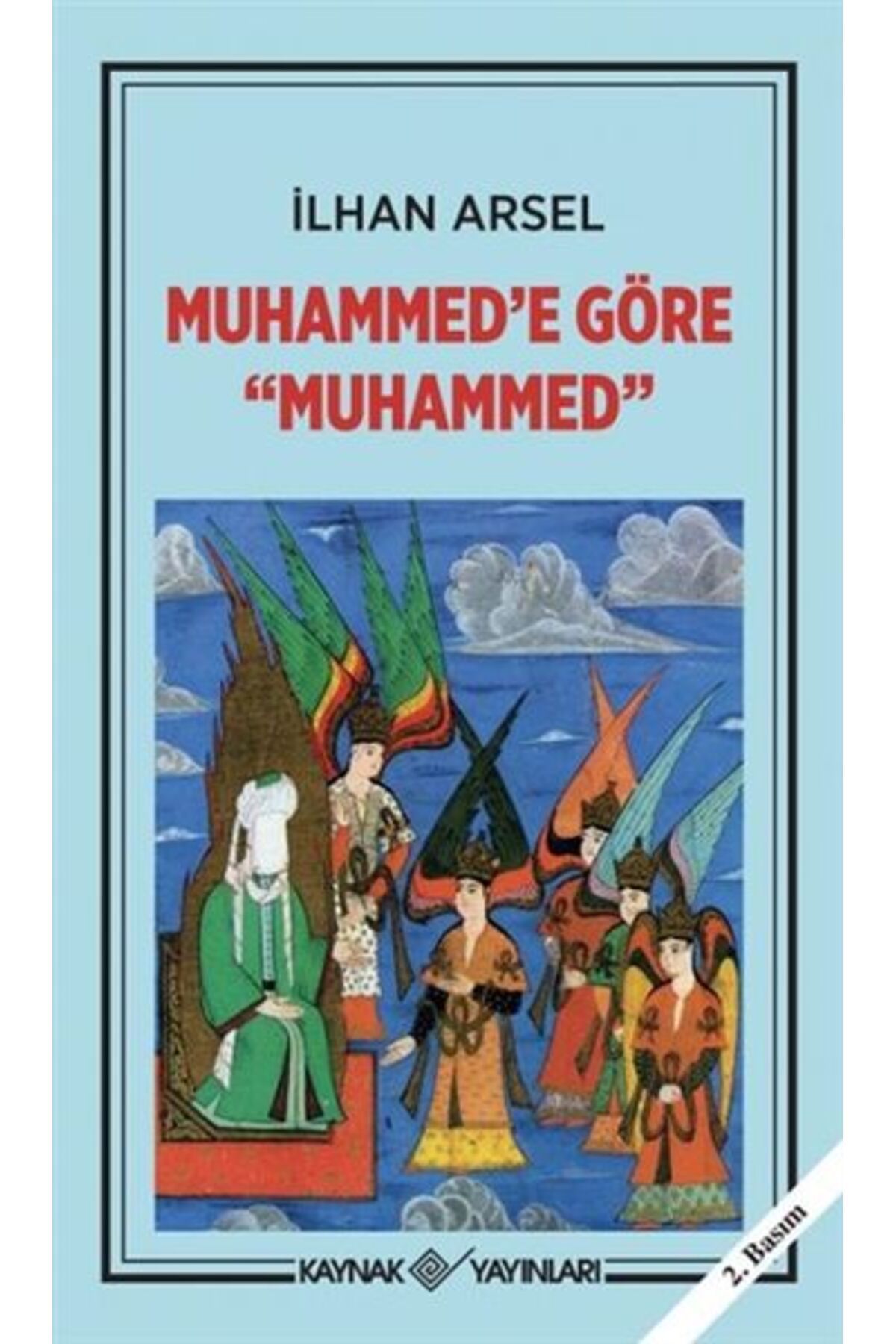 Kaynak Yayınları Muhammed’e Göre Muhammed