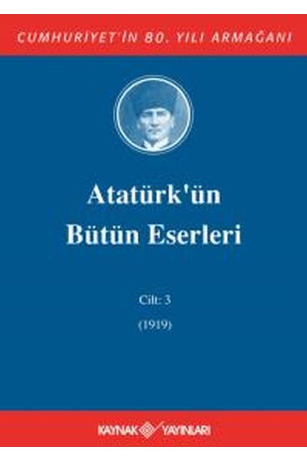 Kaynak Yayınları Atatürk'ün Bütün Eserleri Cilt: 3 (1919)