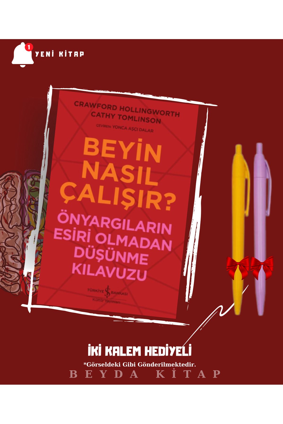 TÜRKİYE İŞ BANKASI KÜLTÜR YAYINLARI Beyin Nasıl Çalışır? - Crawford Hollingworth - İki Kalem Hediyeli