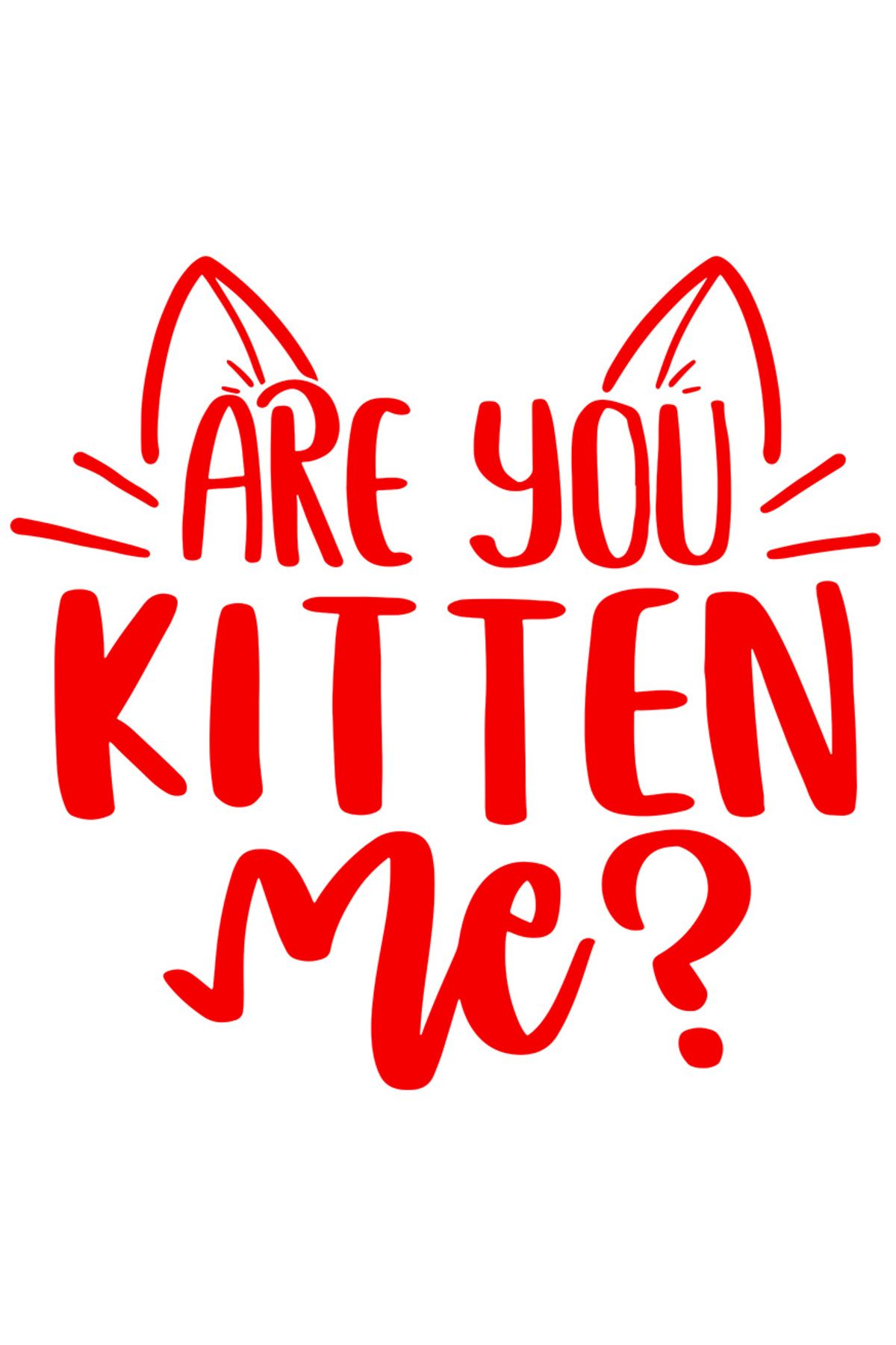 StoryGift Romania Sticker Autocolant 70cm Exterior Cu Mesajul In Engleza "are You Kitten Me?" - Pisicuta Glumest - One Size