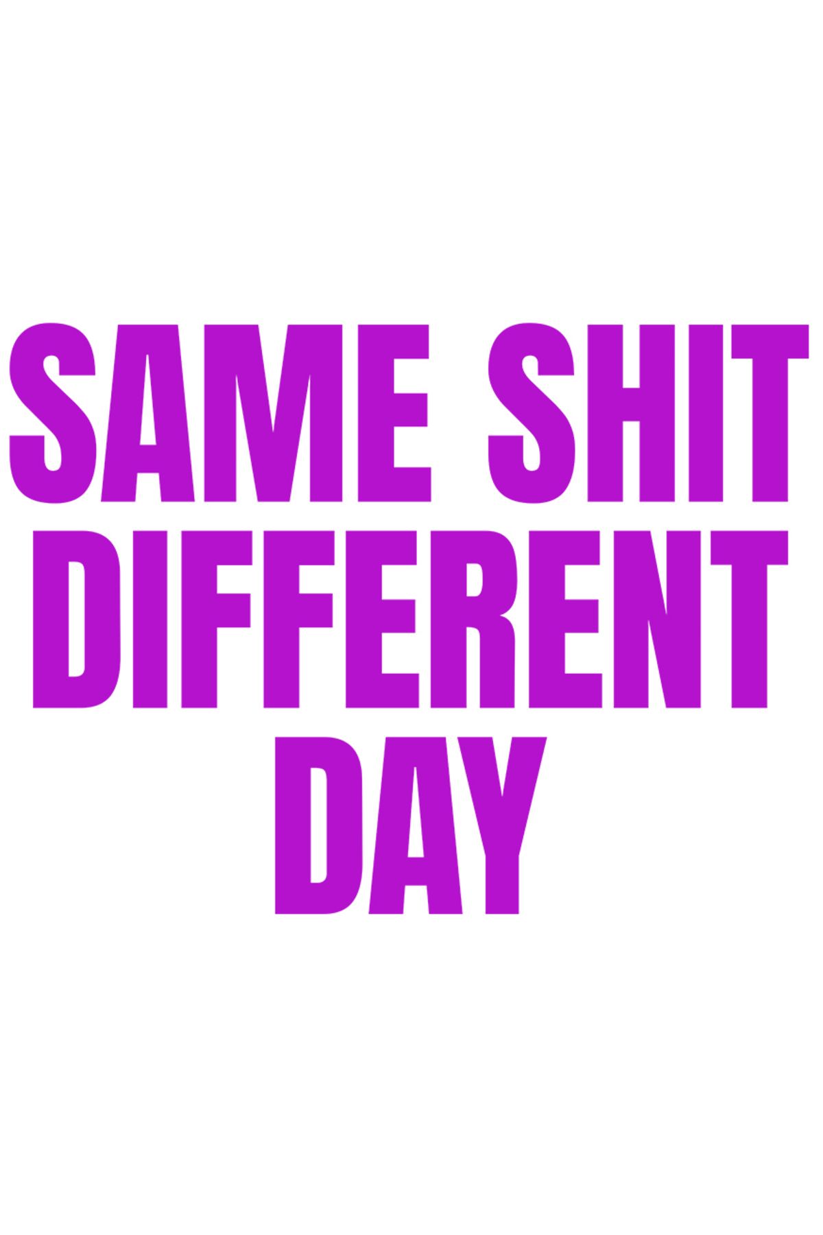 StoryGift Romania Sticker Eticheta 50cm Cu Mesaj Haios In Limba Engleza Same Sh*t Different Day, Extenuare, Obos - One Size