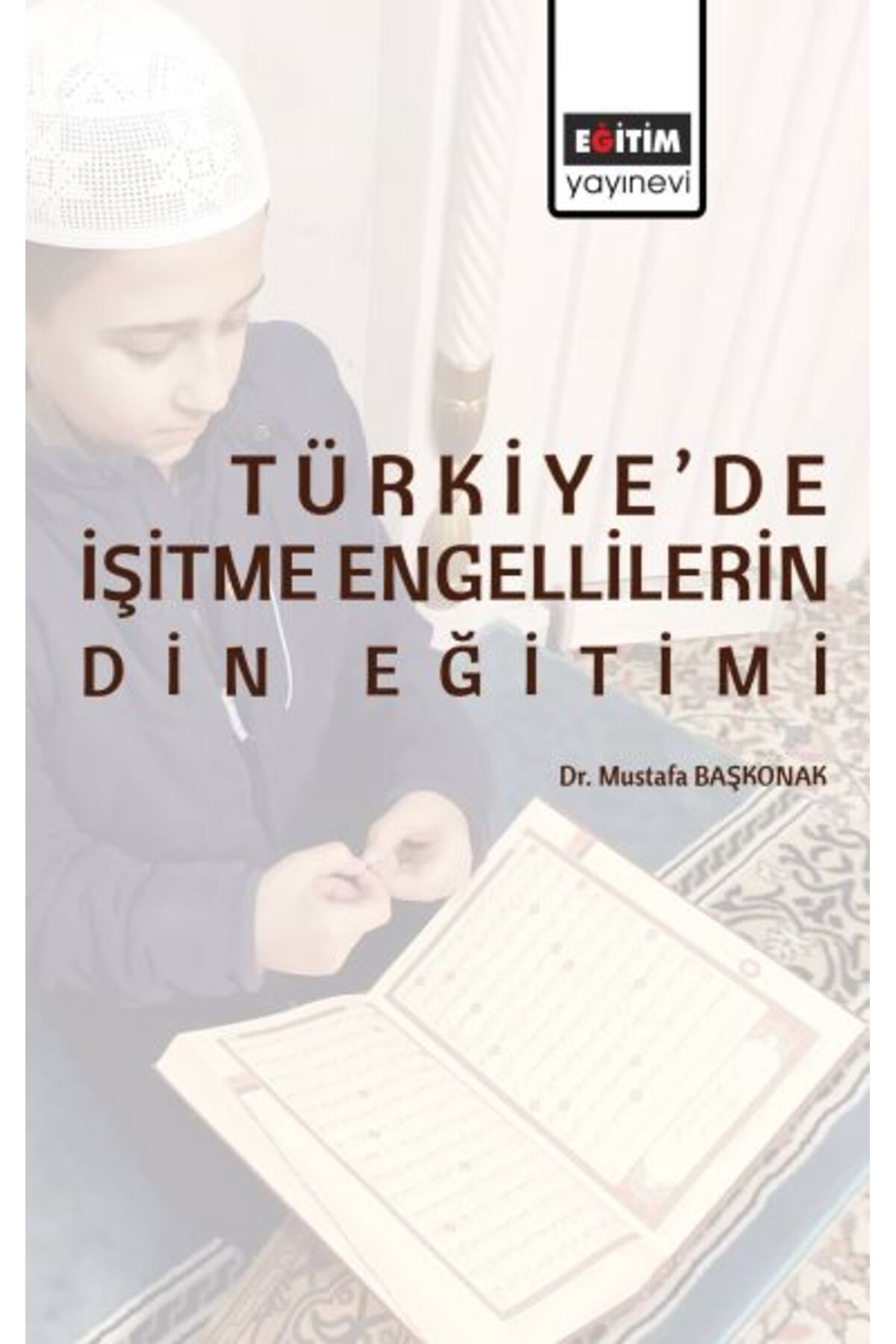 Destek Yayınları Türkiye’de İşitme Engellilerin Din Eğitimi
