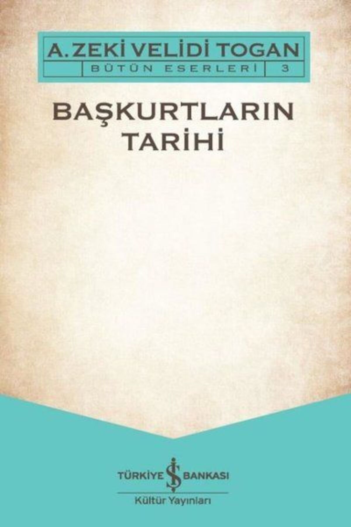 TÜRKİYE İŞ BANKASI KÜLTÜR YAYINLARI Başkurtların Tarihi
