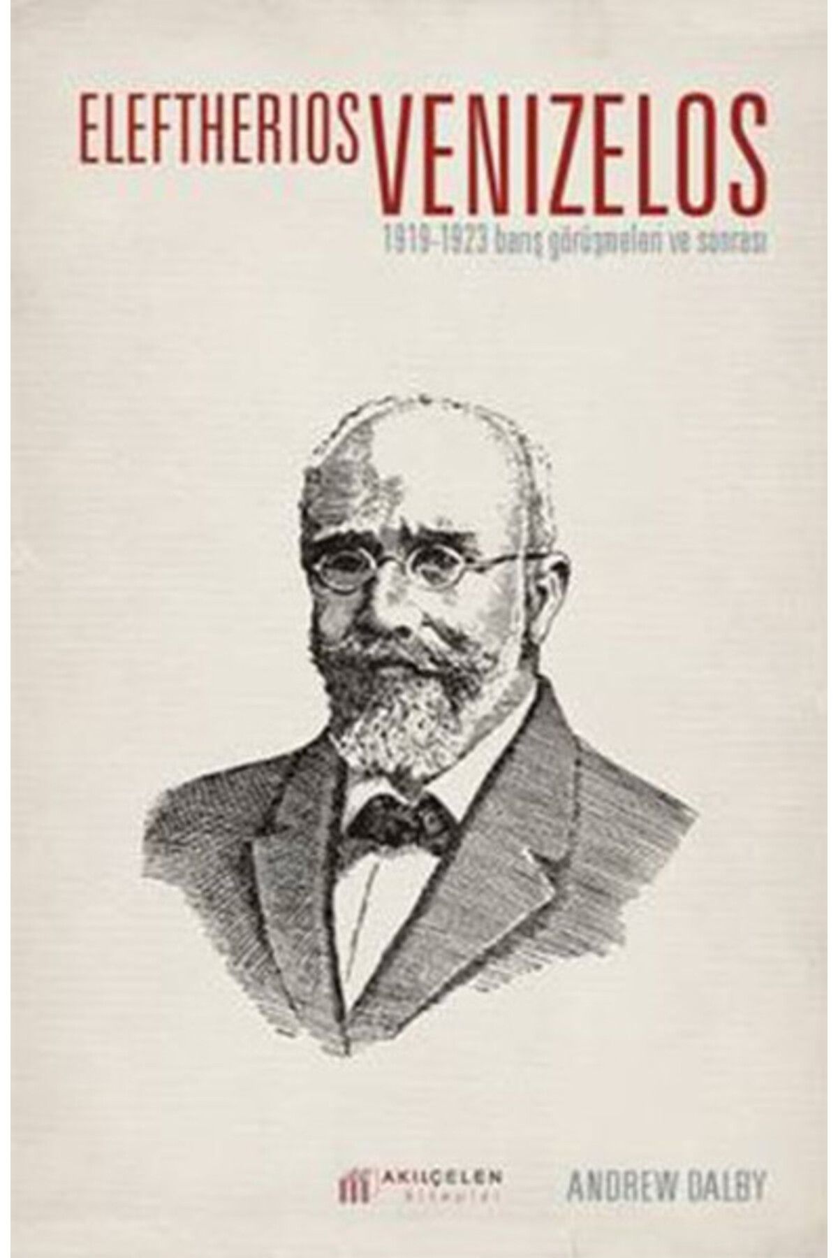 Destek Yayınları Eleftherios Venizelos 1919-1923 Barış Görüşmeleri ve Sonrası