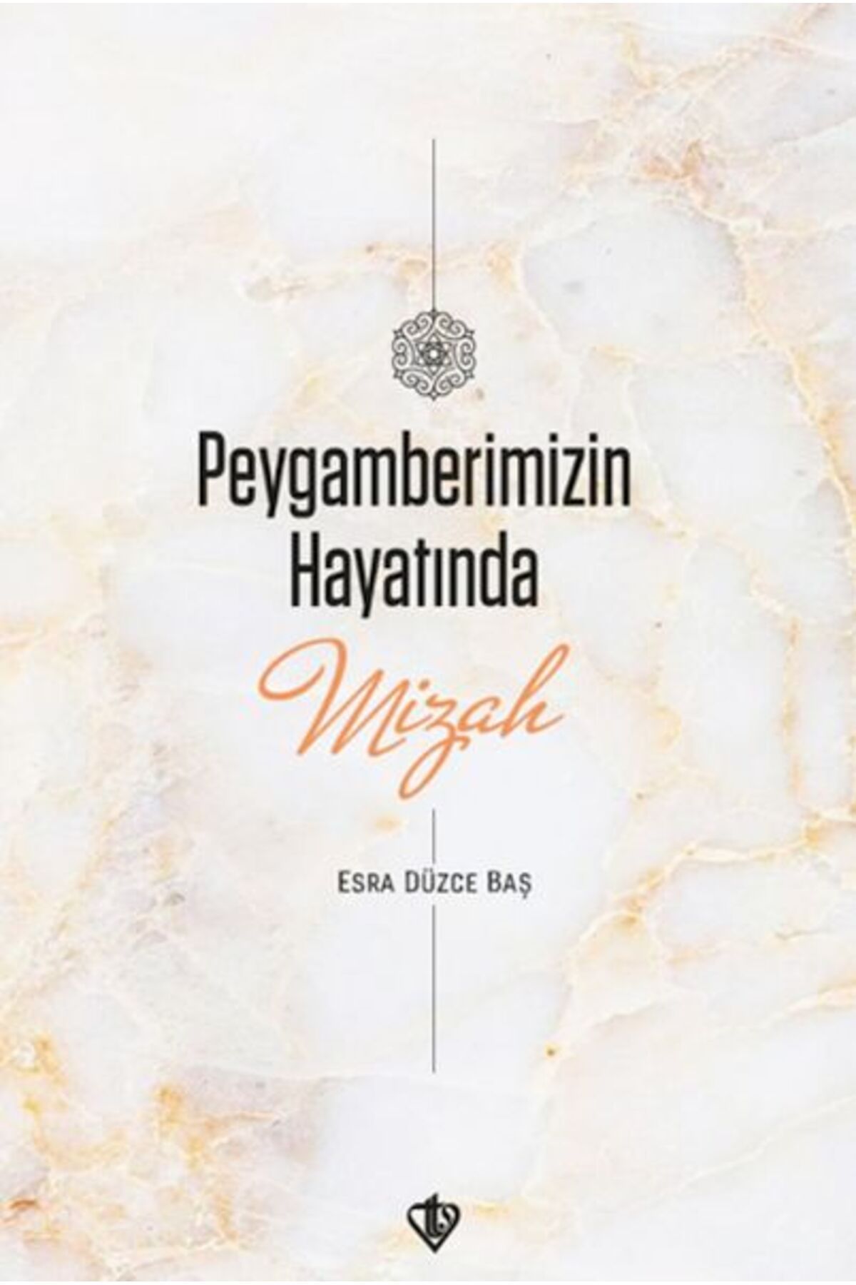 Destek Yayınları Peygamberimizin Hayatında Mizah
