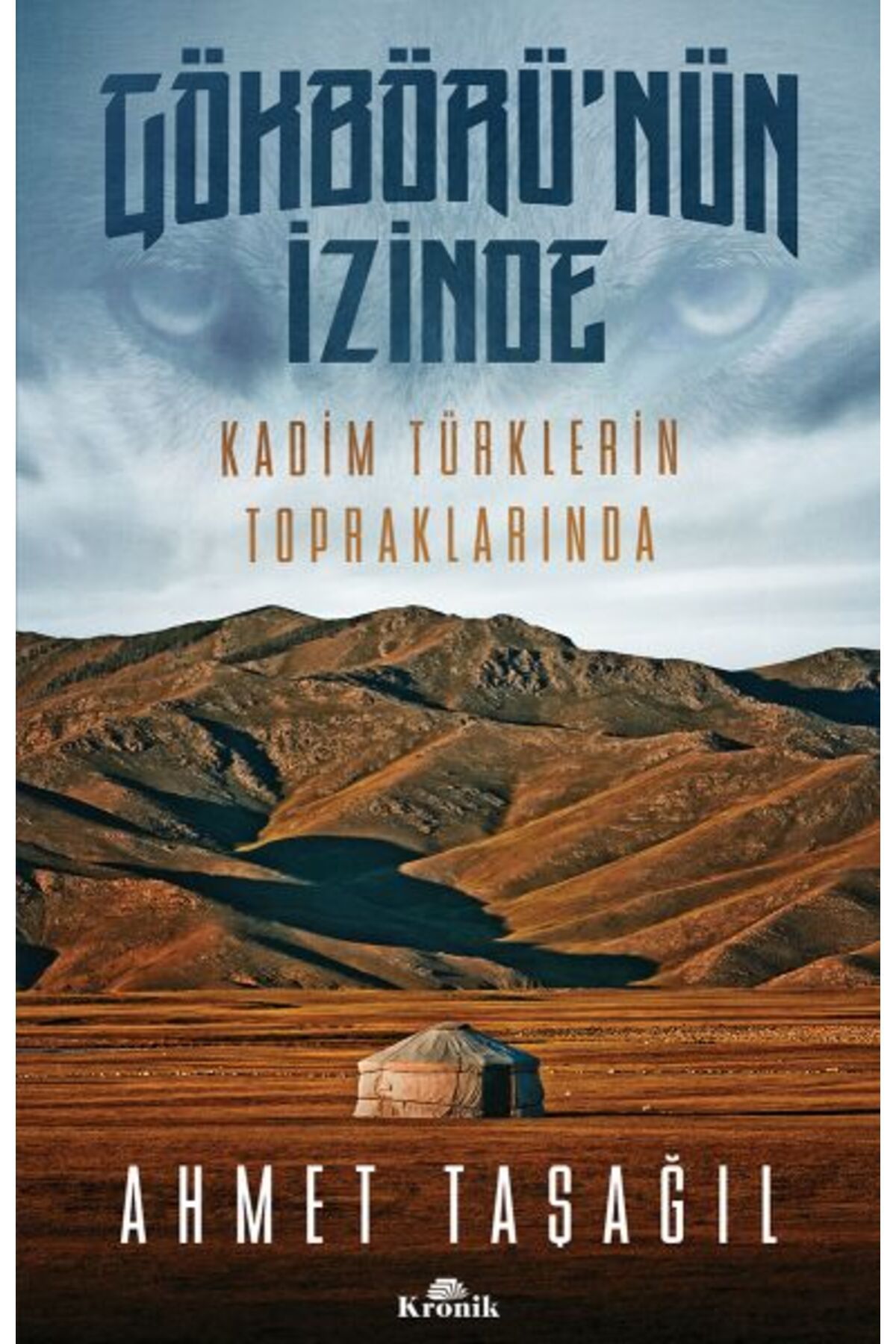 Destek Yayınları Gökbörü'nün İzinde Kadim Türklerin Topraklarında