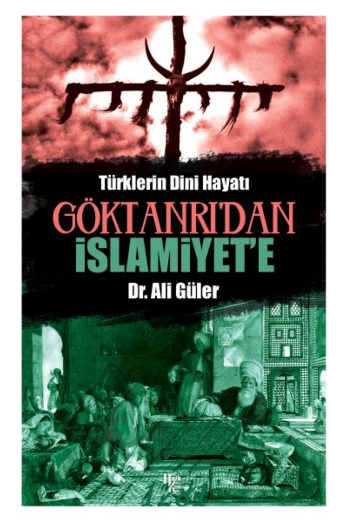 Destek Yayınları Göktanrı'dan İslamiyet'e