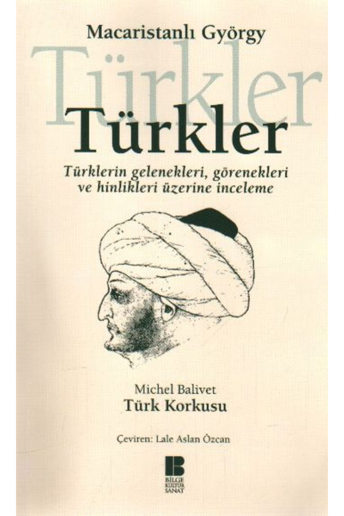 Destek Yayınları Türkler Türklerin Gelenekleri, Görenekleri ve Hinlikleri Üzerine İnceleme