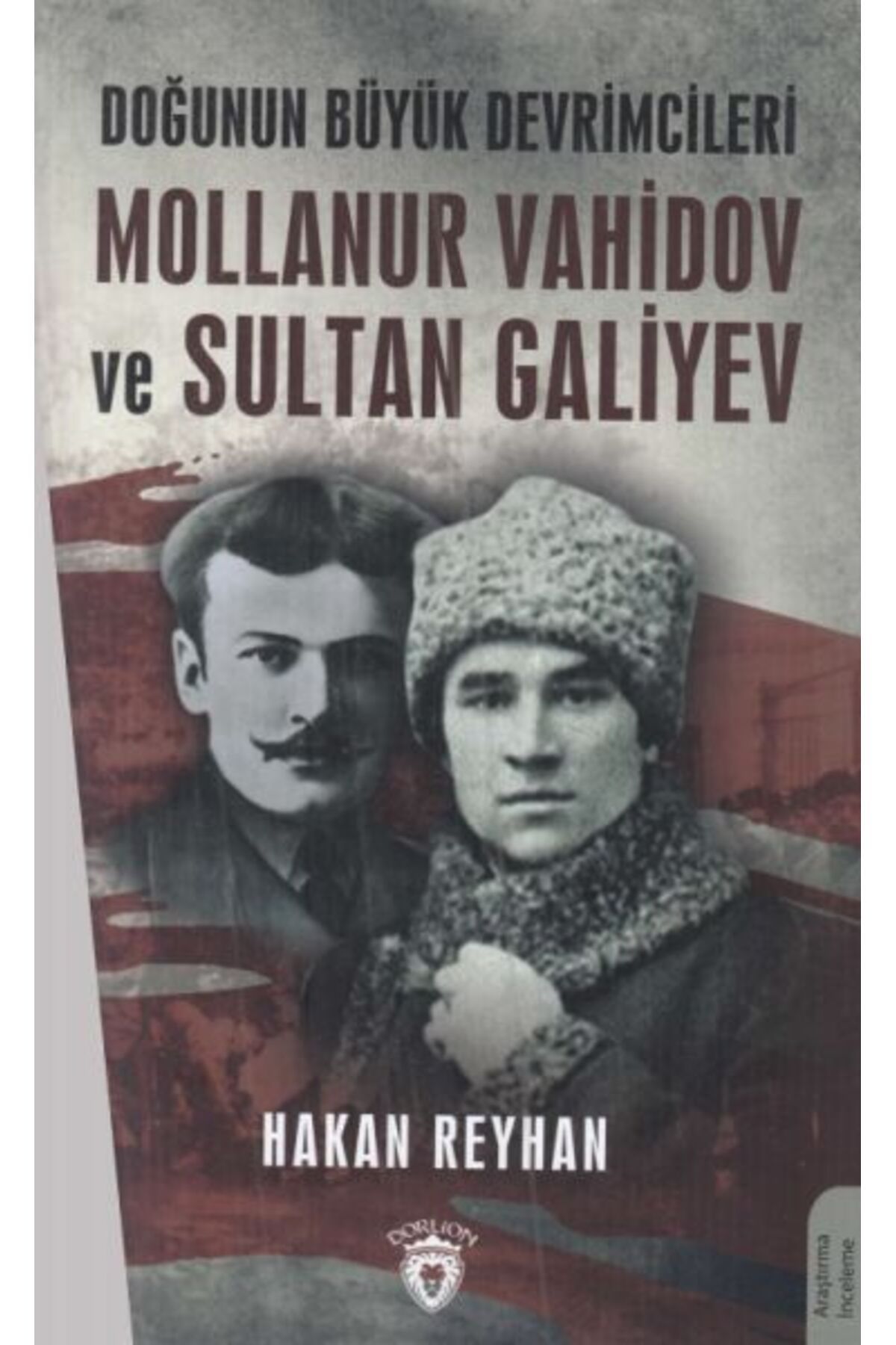 Destek Yayınları Doğunun Büyük Devrimcileri Mollanur Vahidov ve Sultan Galiyev