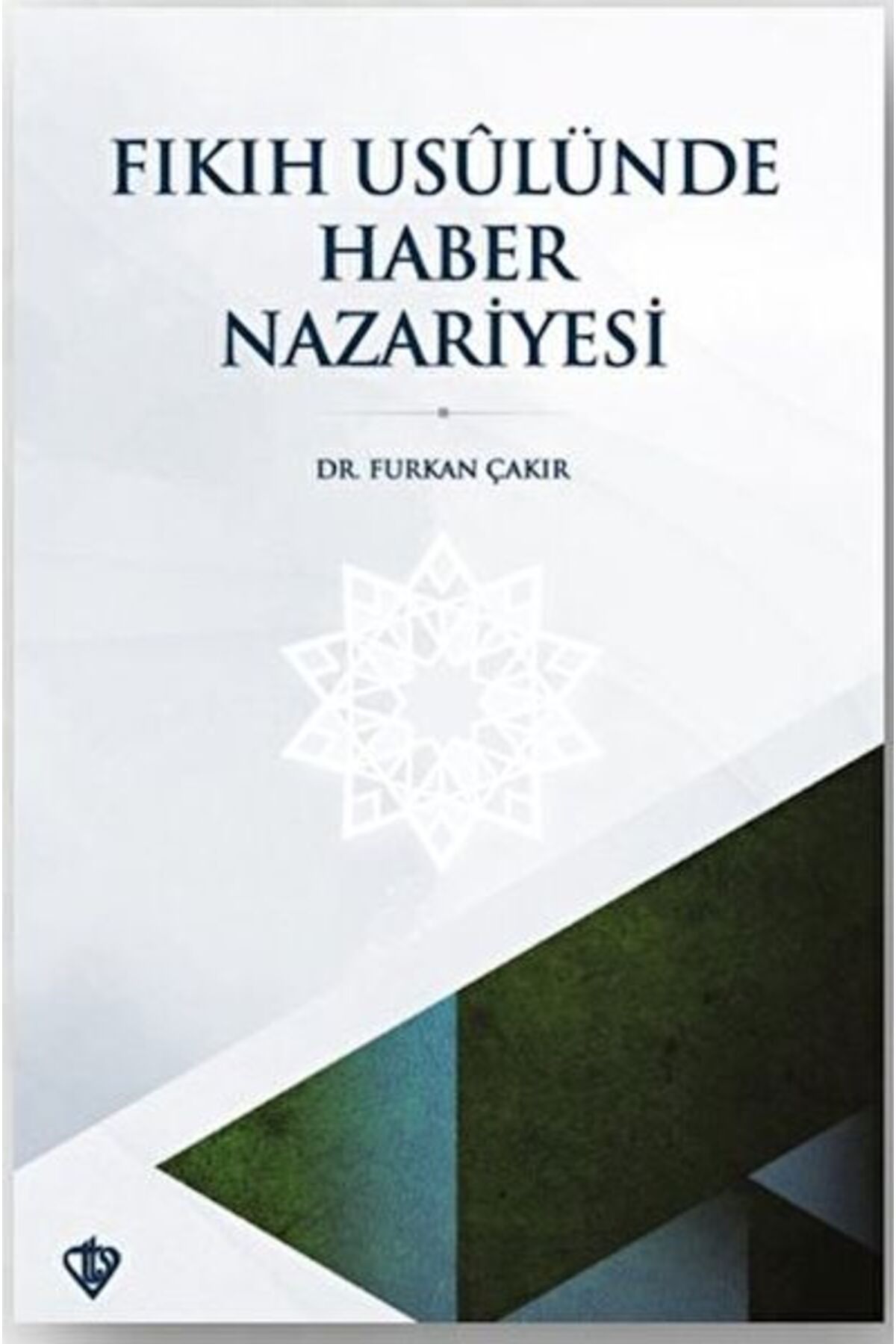 Destek Yayınları Fıkıh Usulünde Haber Nazariyesi