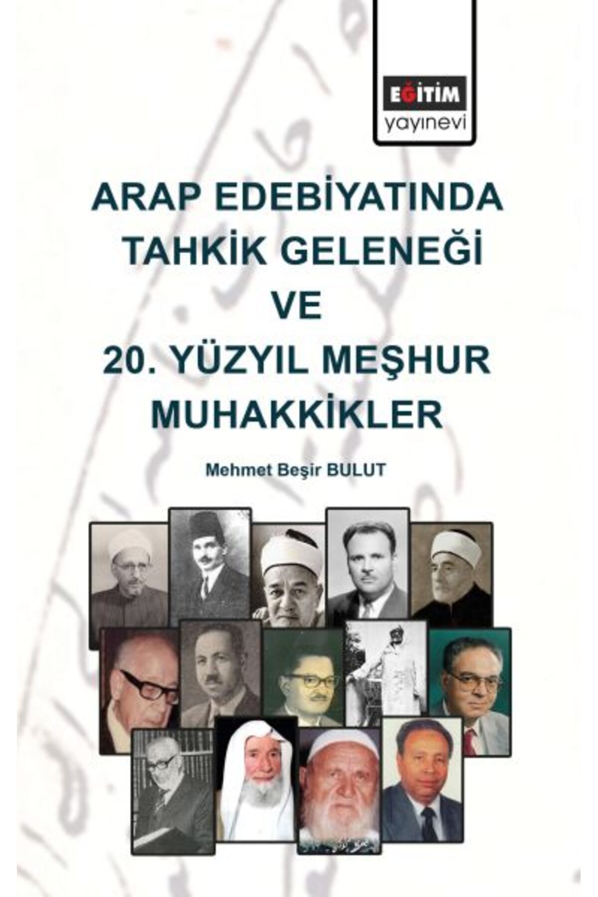 Destek Yayınları Arap Edebiyatında Tahkik Geleneği ve 20. Yüzyıl Meşhur Muhakkikler