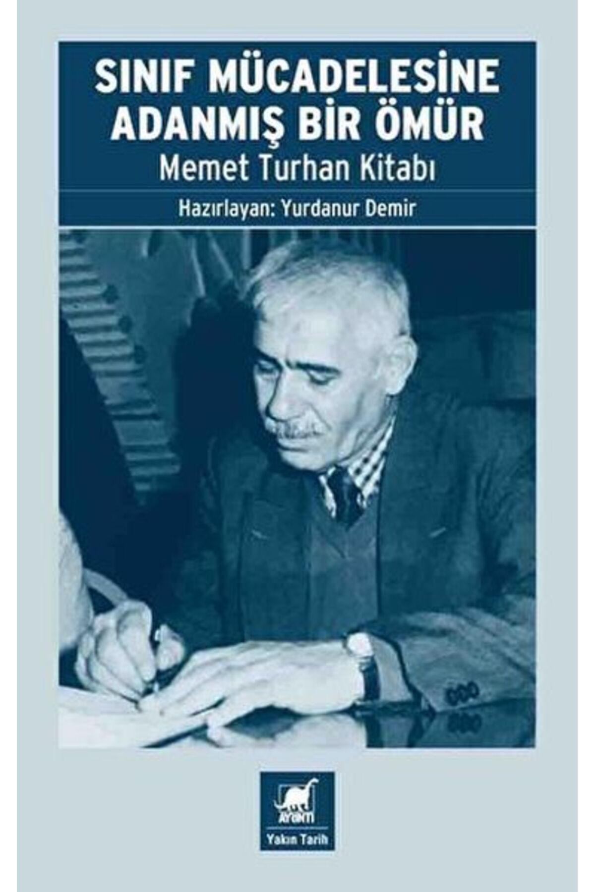 Destek Yayınları Sınıf Mücadelesine Adanmış Bir Ömür - Memet Turhan Kitabı