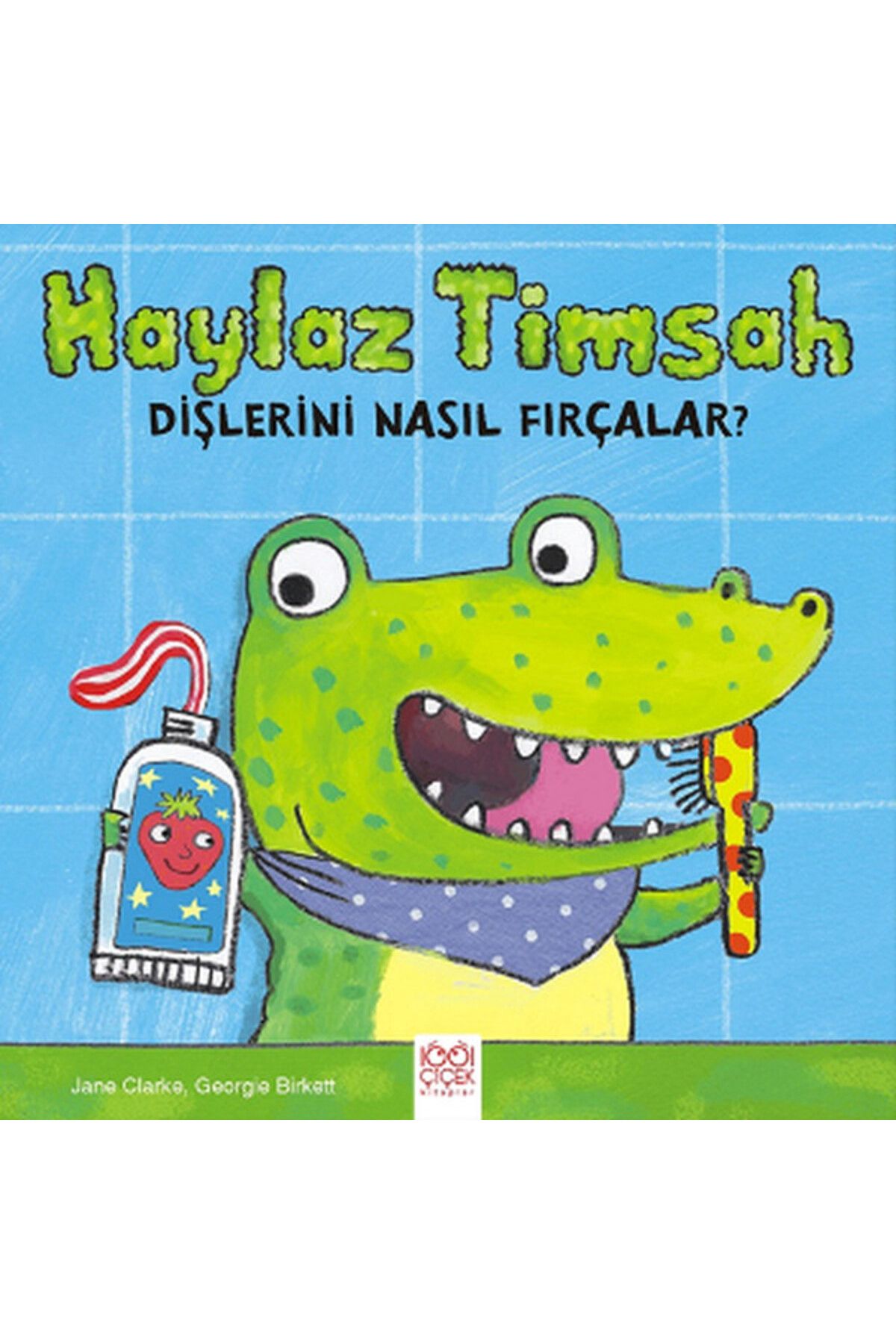 Karma Kitaplar Haylaz Timsah Dişlerini Nasıl Fırçalar?