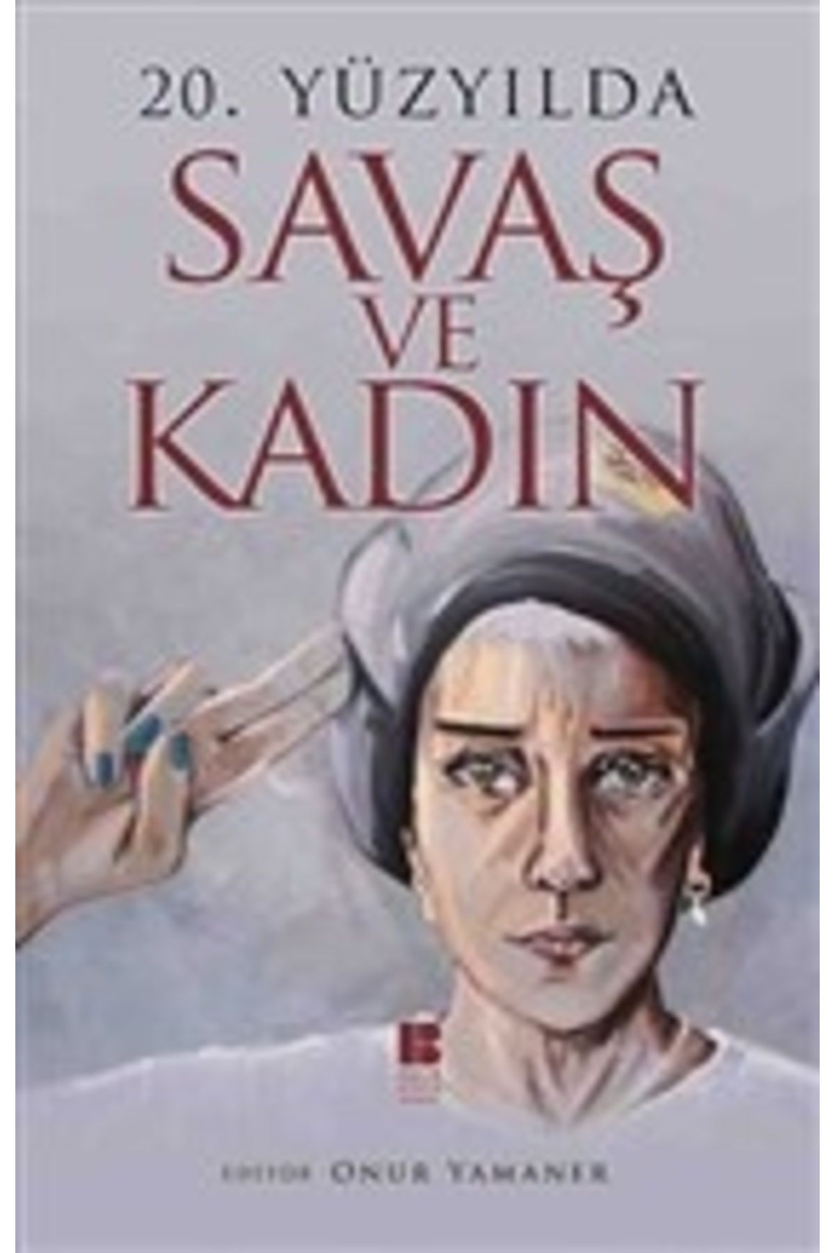 Destek Yayınları 20. Yüzyılda Savaş ve Kadın