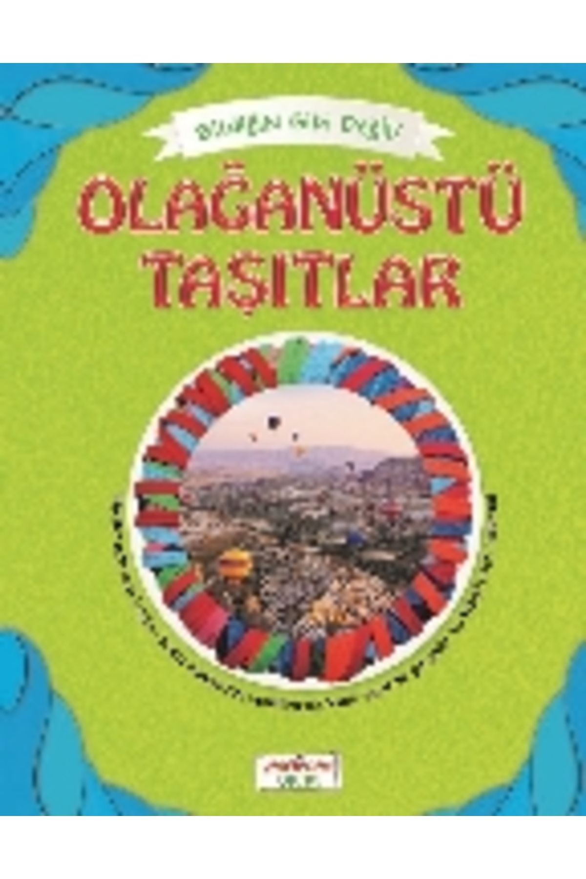 Yediveren Yayınları Bildiğin Gibi Değil - Olağanüstü Taşıtlar