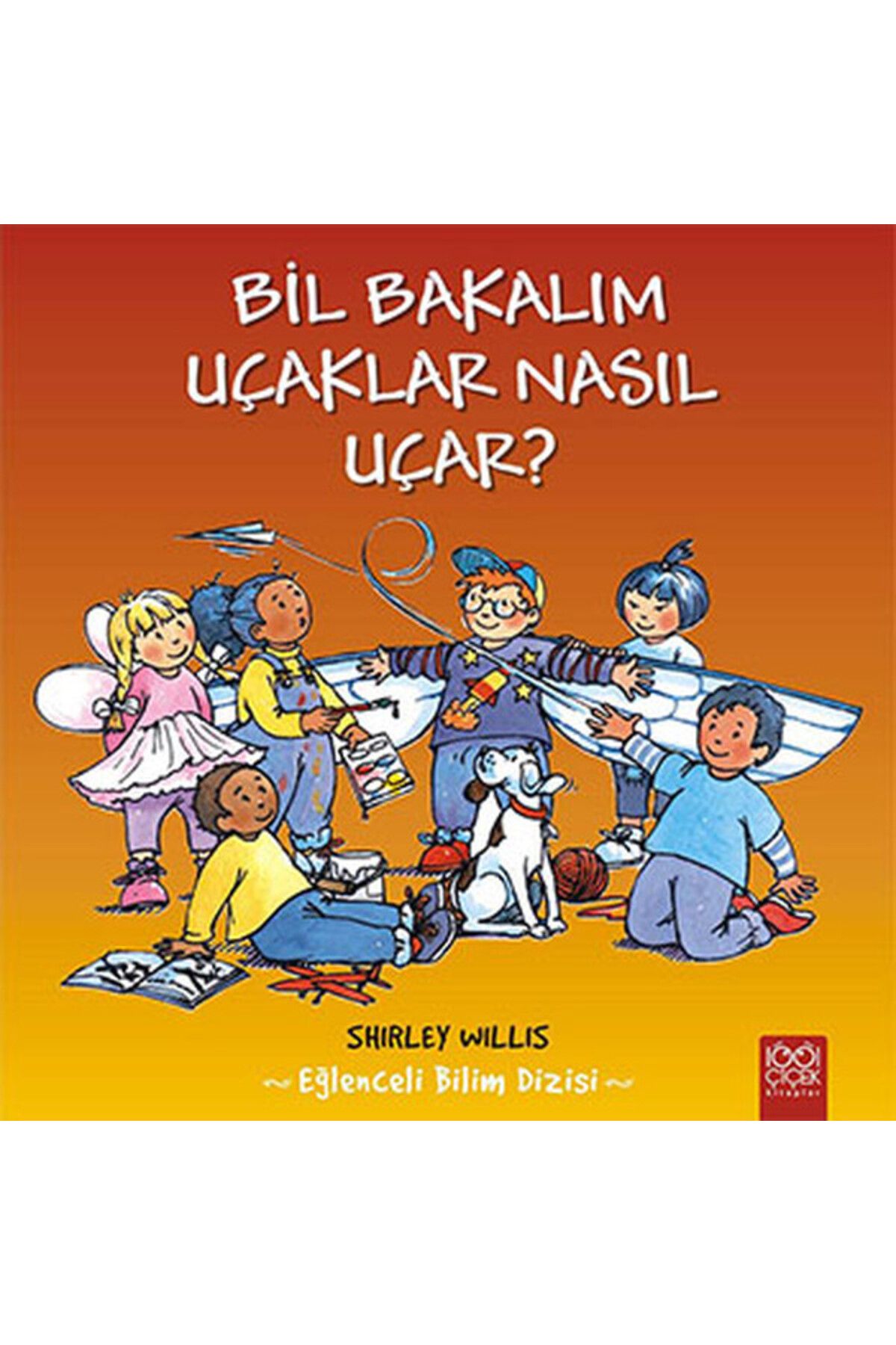 Türk Dil Kurumu Yayınları Bil Bakalım Uçaklar Nasıl Uçar?
