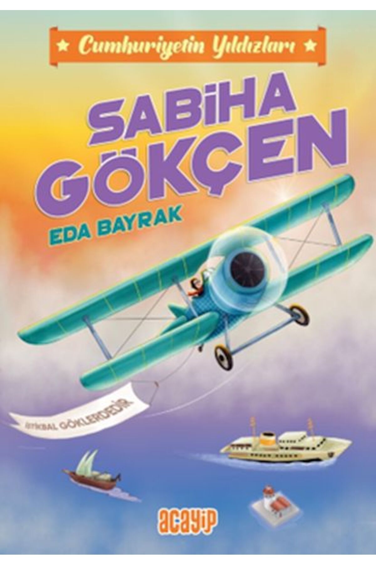 Destek Yayınları Cumhuriyetin Yıldızları 2 - Sabiha Gökçen