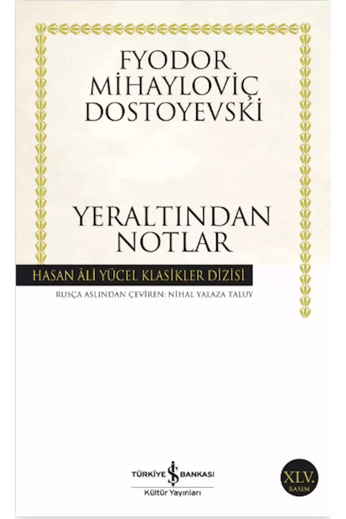 TÜRKİYE İŞ BANKASI KÜLTÜR YAYINLARI Yeraltından Notlar Fyodor Mihayloviç Dostoyevski Edebiyat, Hasan Âli Yücel Klasikleri, Roman