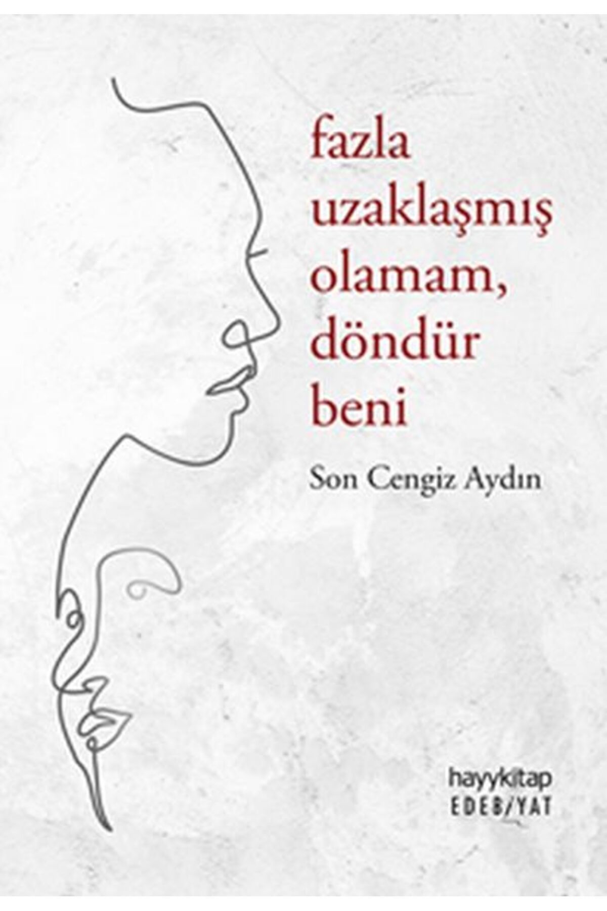 Türk Dil Kurumu Yayınları Fazla Uzaklaşmış Olamam, Döndür Beni