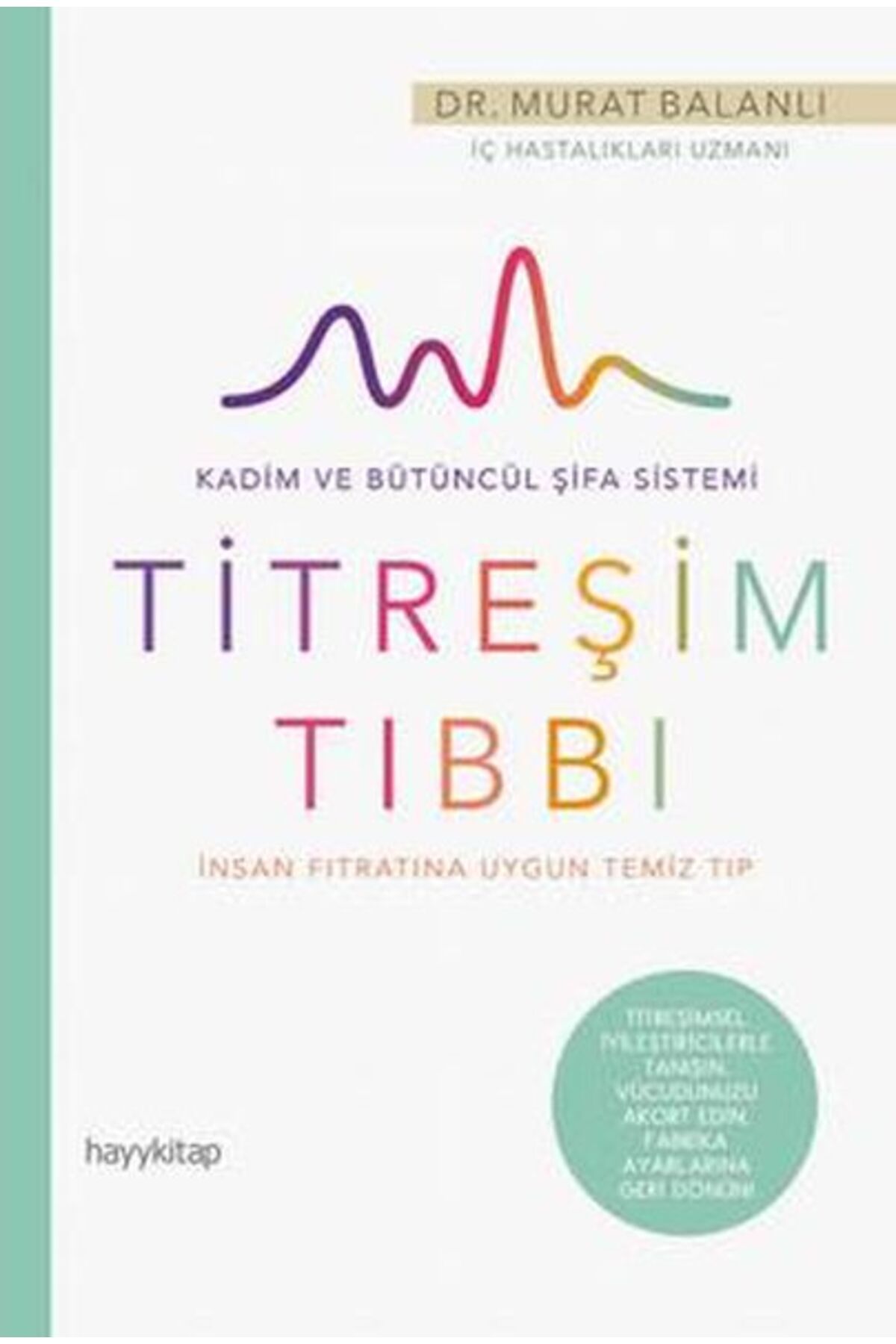 Destek Yayınları Hayat Güzeldir 78 - İnsan Fıtratına Uygun Temiz Tıp - Titreşim Tıbbı