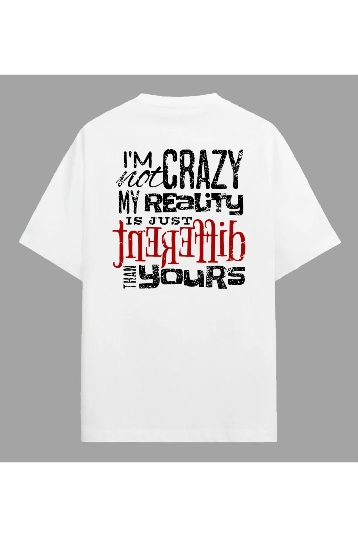 Edizen I'm Not Crazy T-shirt Unisex Oversize %100 Pamuk Beyaz