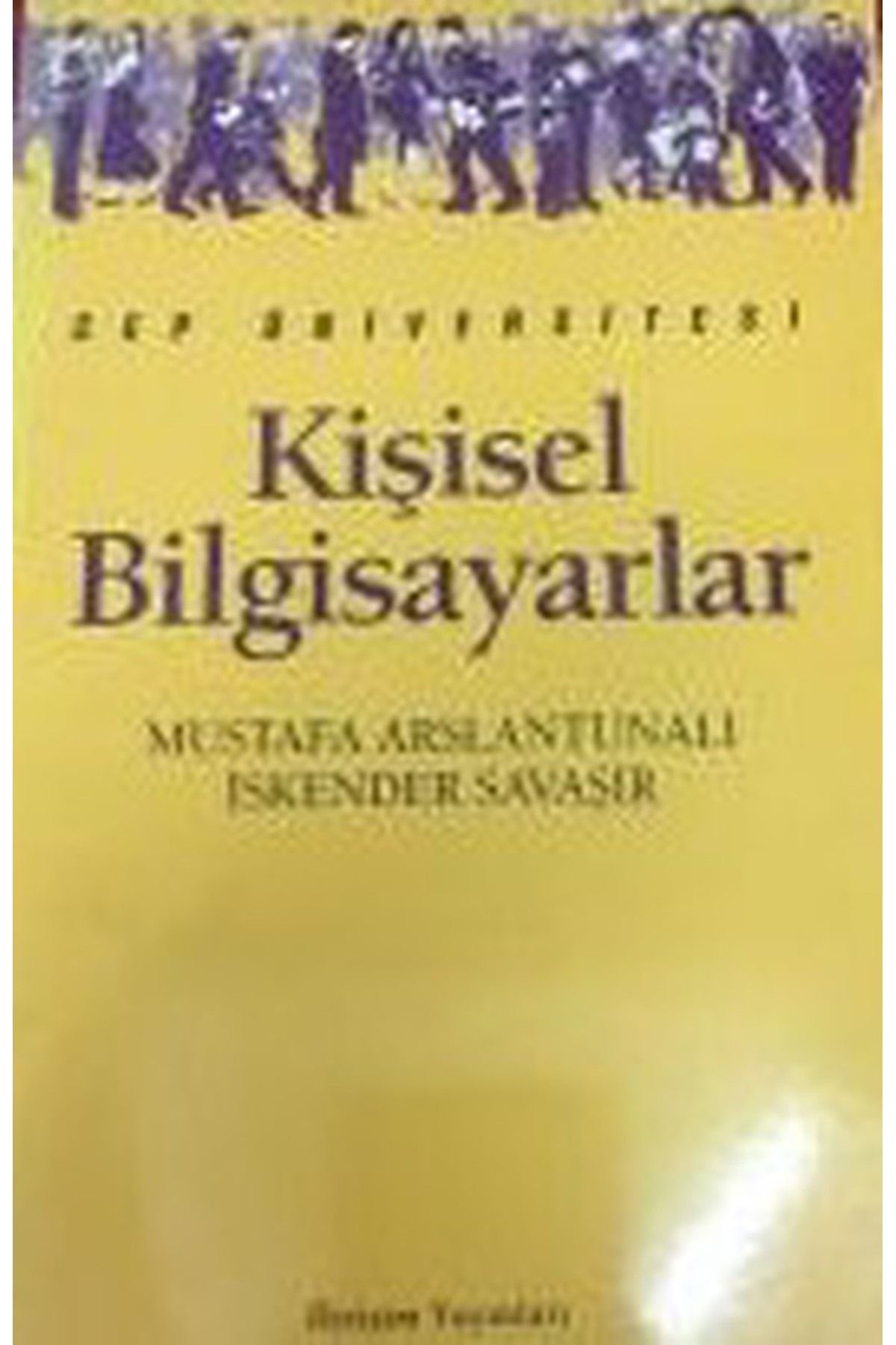 Literatürk Academia KİŞİSEL BİLGİSAYARLAR / MUSTAFA ARSLANTUNALI - İSKENDER SAVAŞIR