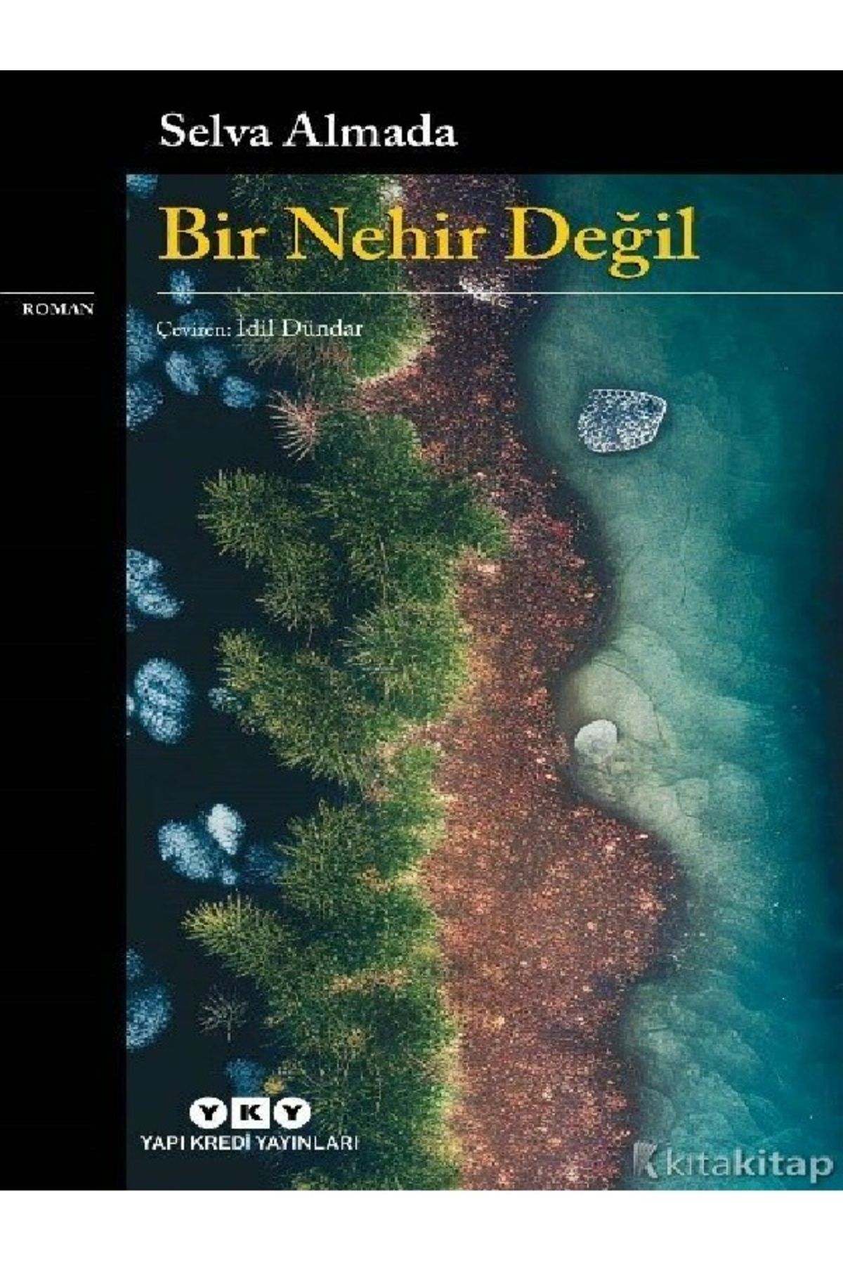 Destek Yayınları Selva Almada - Bir Nehir Değil ( ÜCRETSİZ KARGO )