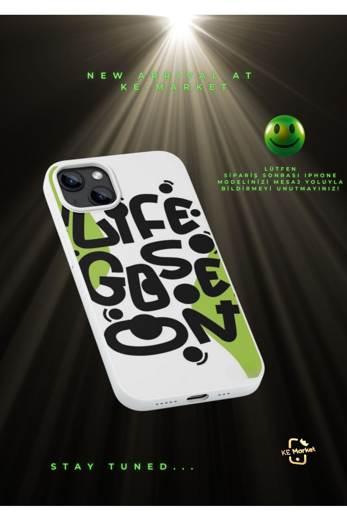 SOFTCASE Life Goes On Iphone Tasarım Kılıf (LÜTFEN MESAJ YOLUYLA TELEFON MODELİNİZİ YAZINIZ)