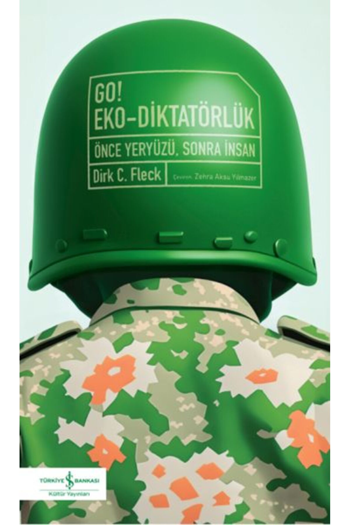 Destek Yayınları Go EkoDiktatörlük Önce Yeryüzü Sonra İnsan