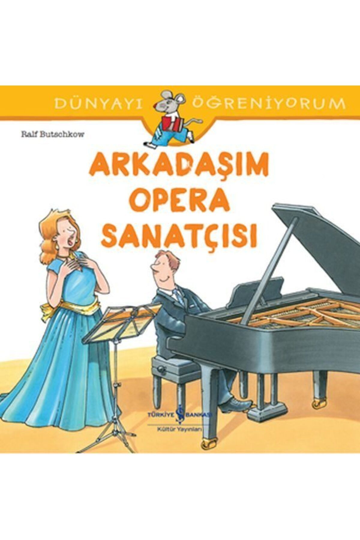 Destek Yayınları Dünyayı Öğreniyorum Arkadaşım Opera Sanatçısı