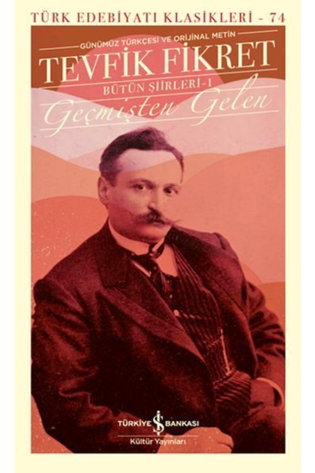 Destek Yayınları Geçmişten Gelen Bütün Şiirleri 1 Günümüz Türkçesiyle Türk Edebiyatı Klasikleri
