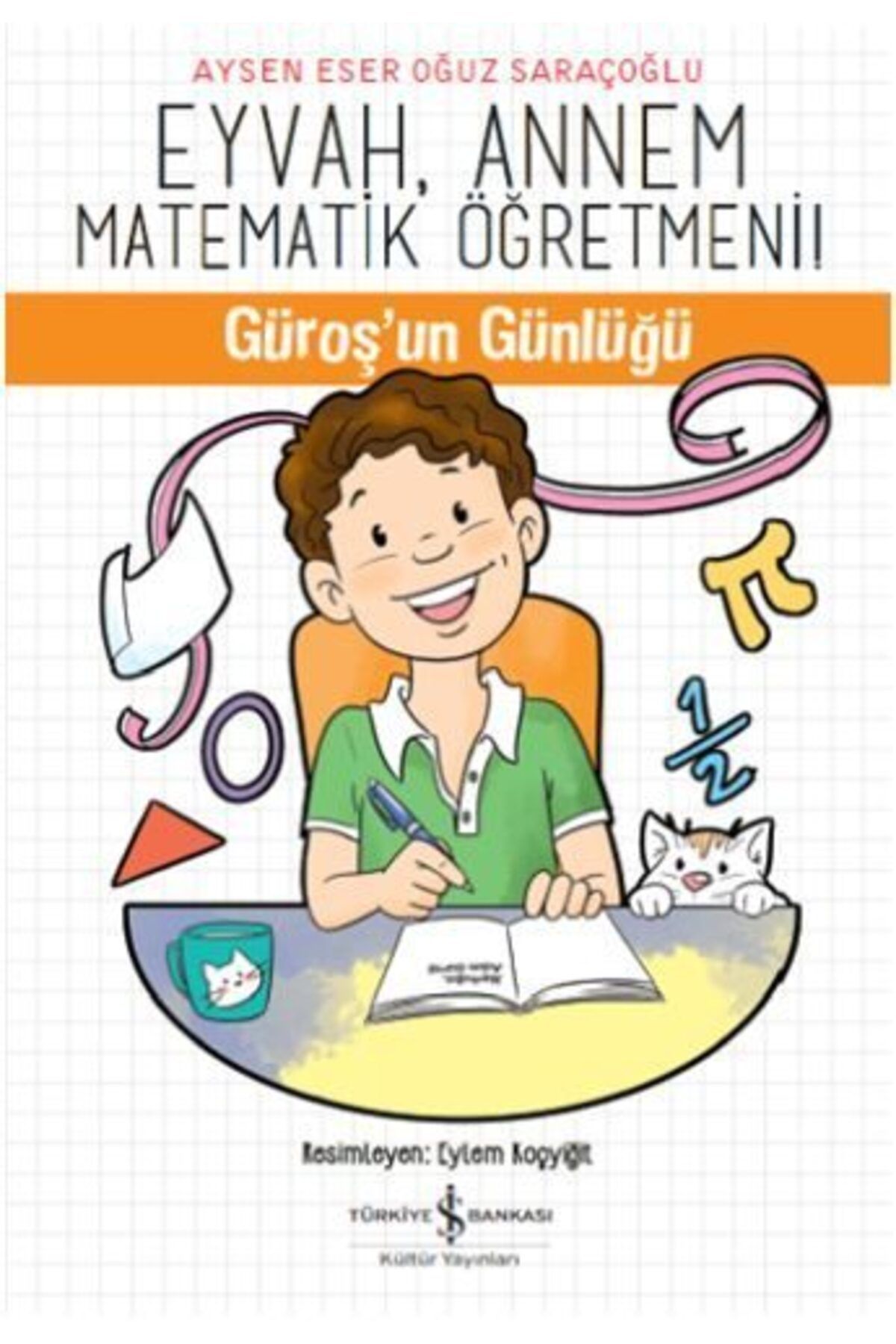 Destek Yayınları Eyvah Annem Matematik Öğretmeni Güroşun Günlüğü