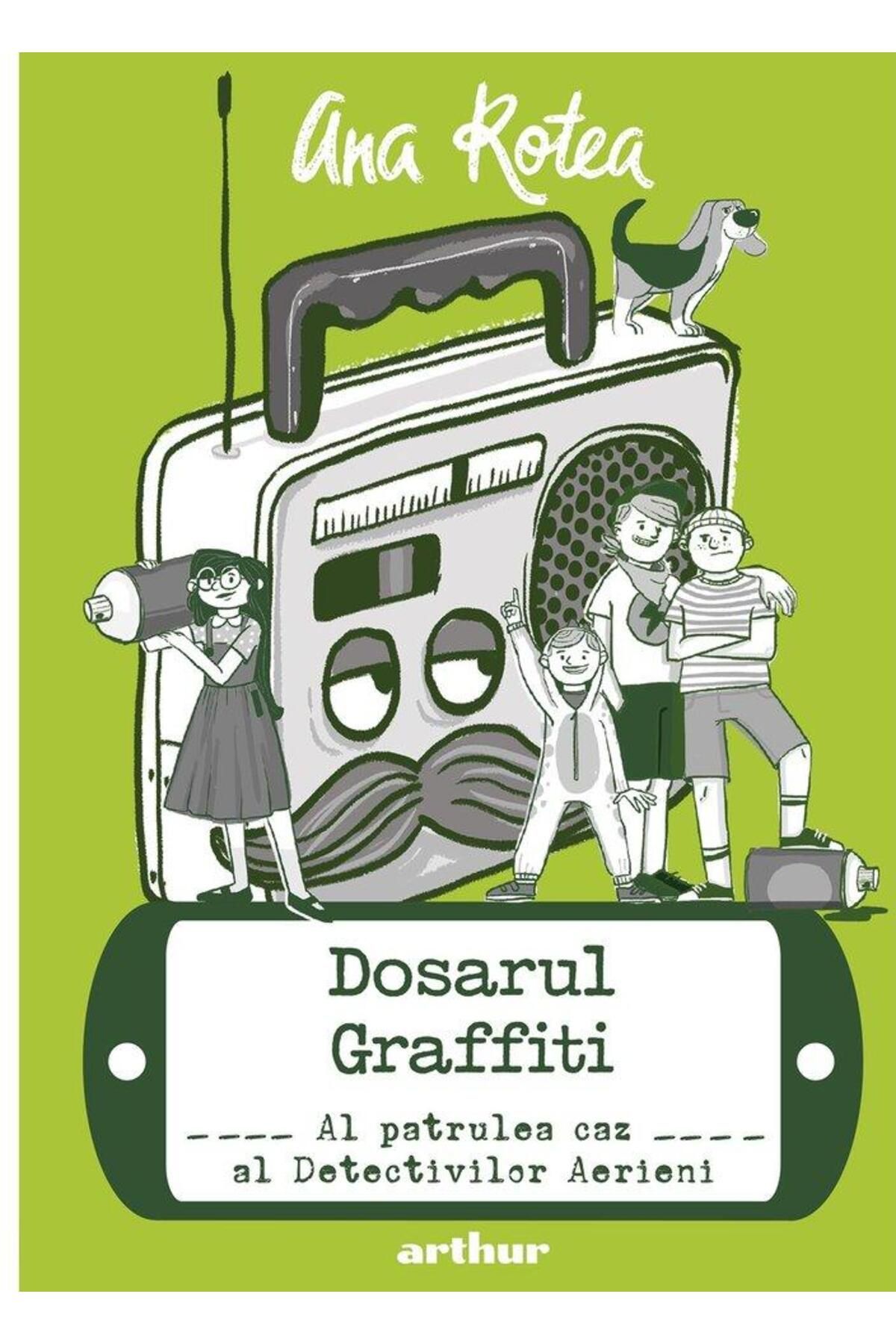 Editura Arthur-The Graffiti File: The Fourth Case of the Aerial Detectives, Ana Rotea 1