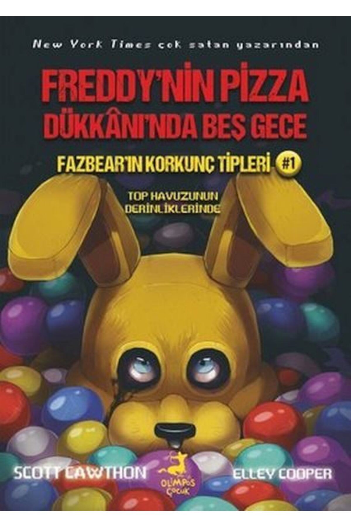 Destek Yayınları Fazbearın Korkunç Tipleri 1 Top Havuzunun Derinliklerinde Freddynin Pizza Dükkanında Beş Gece