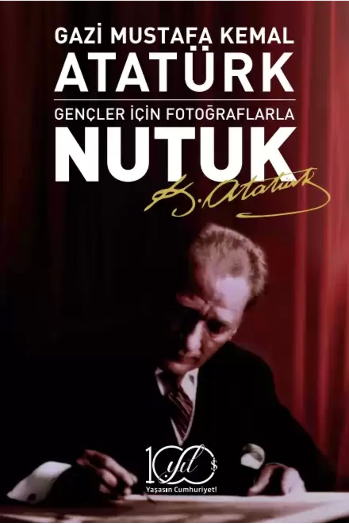 TÜRKİYE İŞ BANKASI KÜLTÜR YAYINLARI Gençler için Fotoğraflarla Nutuk