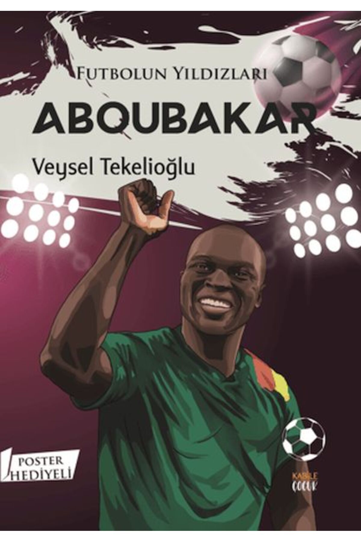 Kadim Yayınları Futbolun Yıldızları Aboubakar Poster Hediyeli