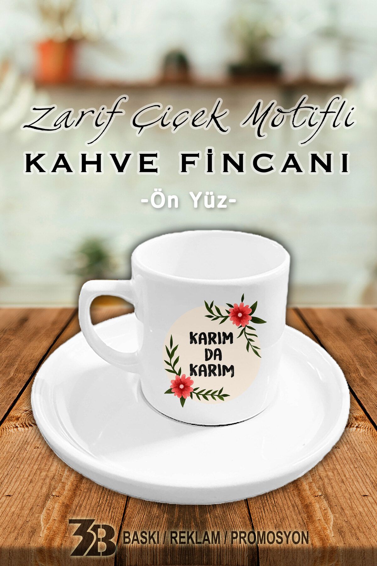 3B BASKI REKLAM PROMOSYON PORSELEN KAHVE FİNCANI VE TABAĞI-KARIM DA KARIM-3BFİNCAN009
