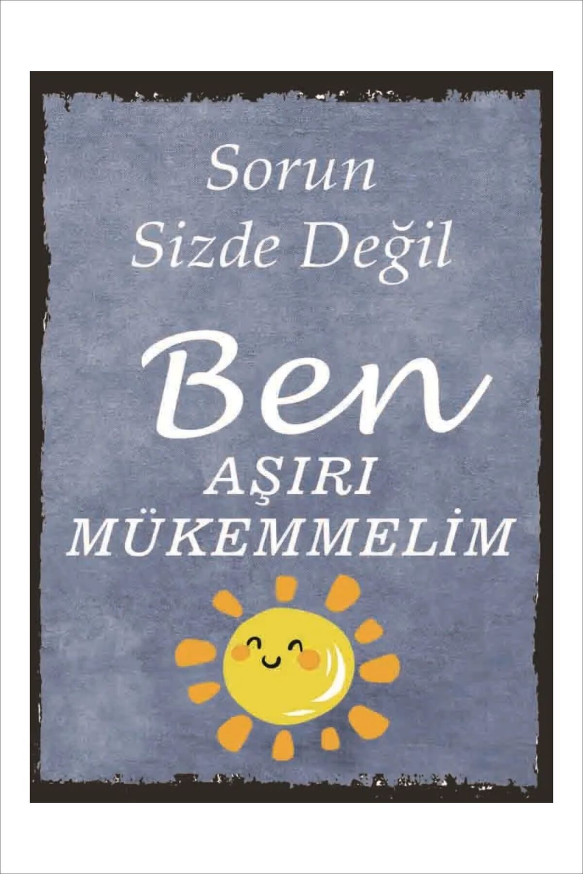 Yeni Yıldız Reklam RETRO BEN AŞIRI MÜKEMMELİM KOMİK ANLAMLI DUVAR YAZILARI SÖZLERİ 20X30 TABLO