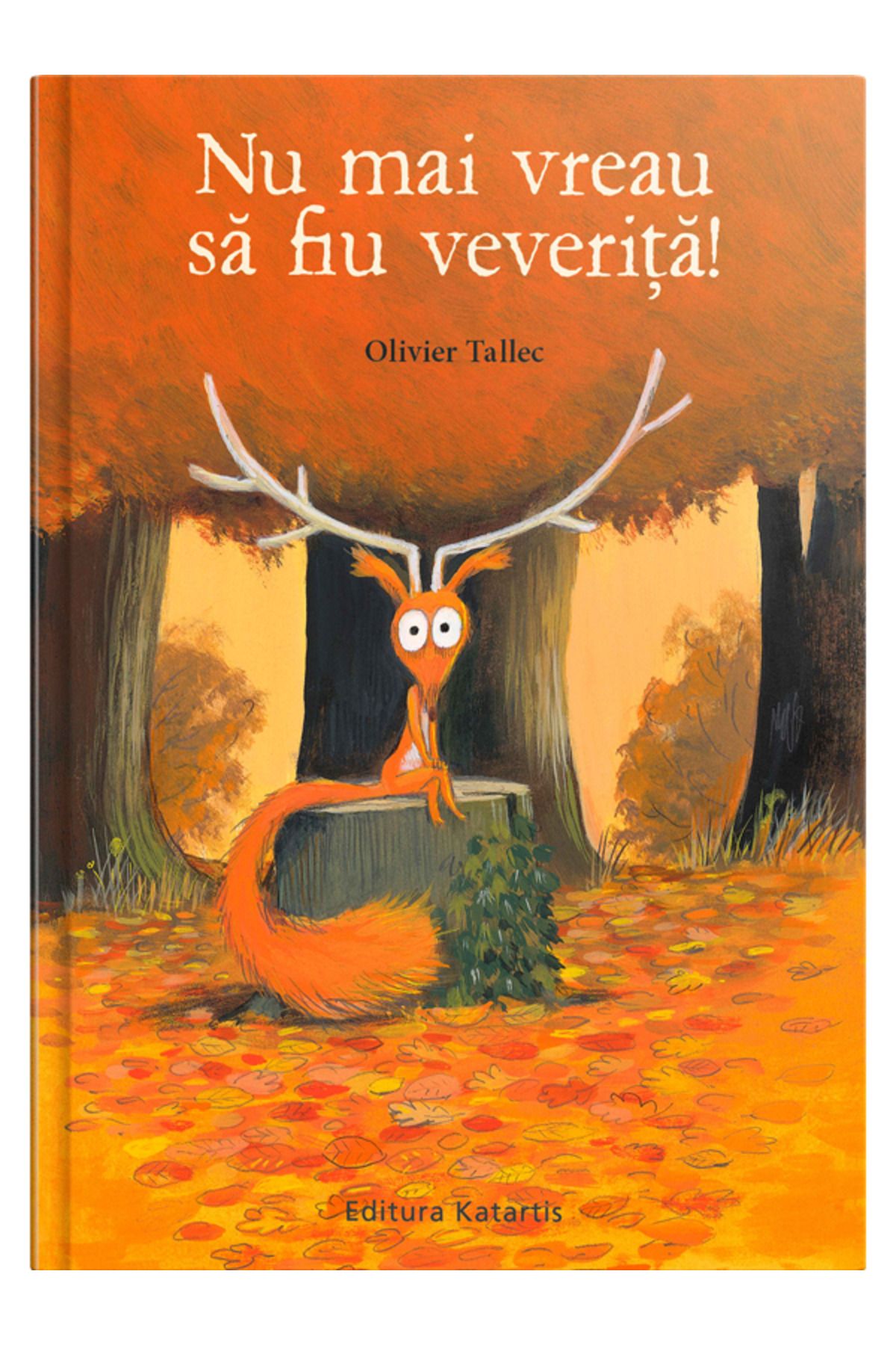 Editura Katartis Nu Mai Vreau Să Fiu Veveriță - One Size